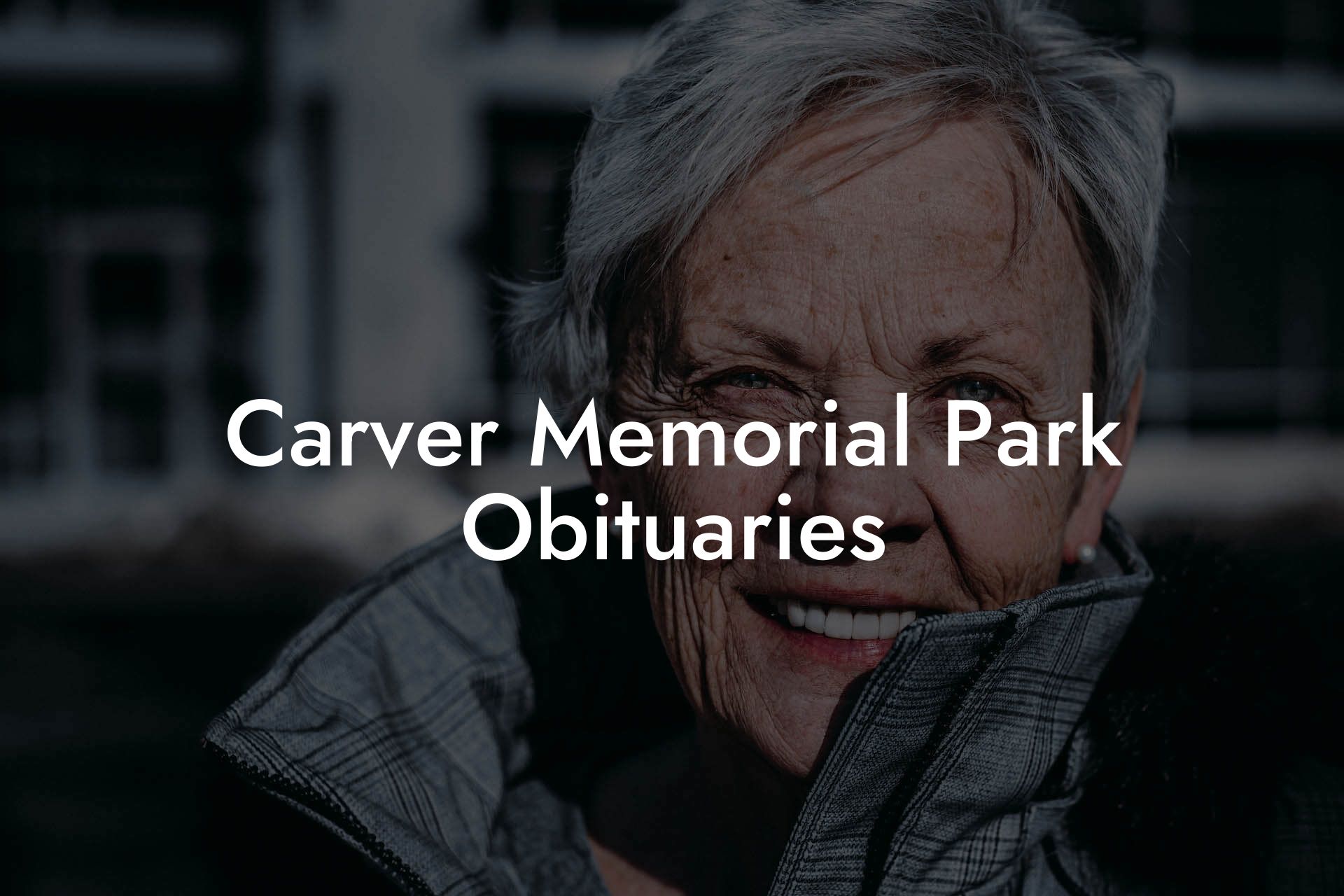 Carver Memorial Park Obituaries