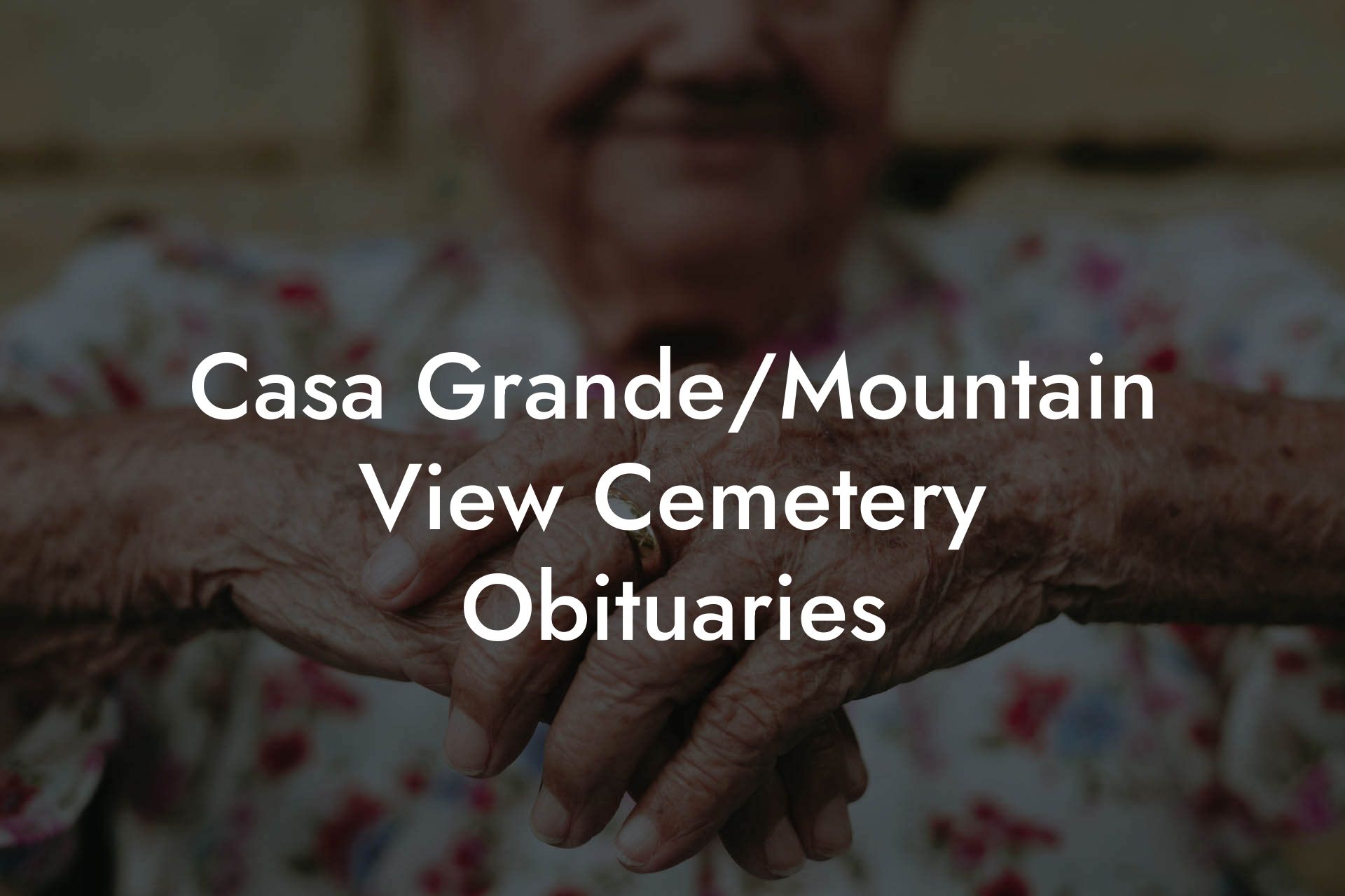 Casa Grande/Mountain View Cemetery Obituaries
