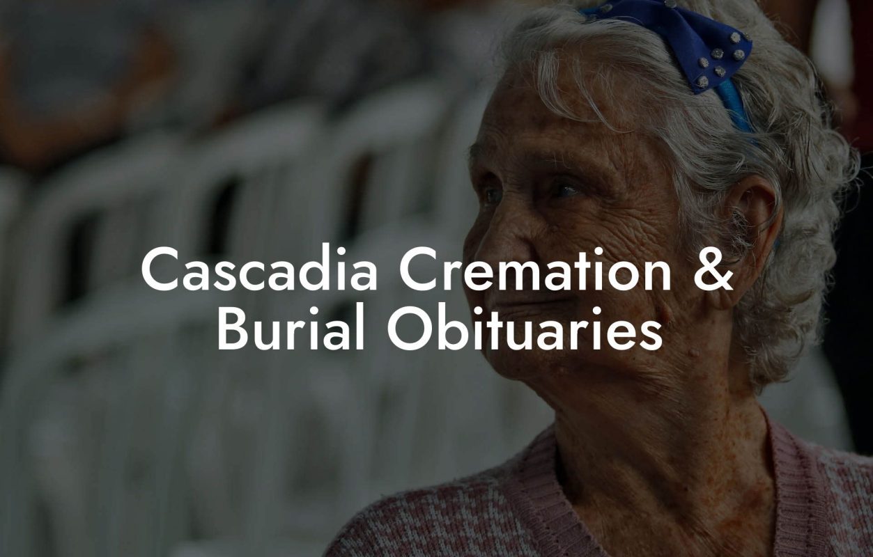 Cascadia Cremation & Burial Obituaries