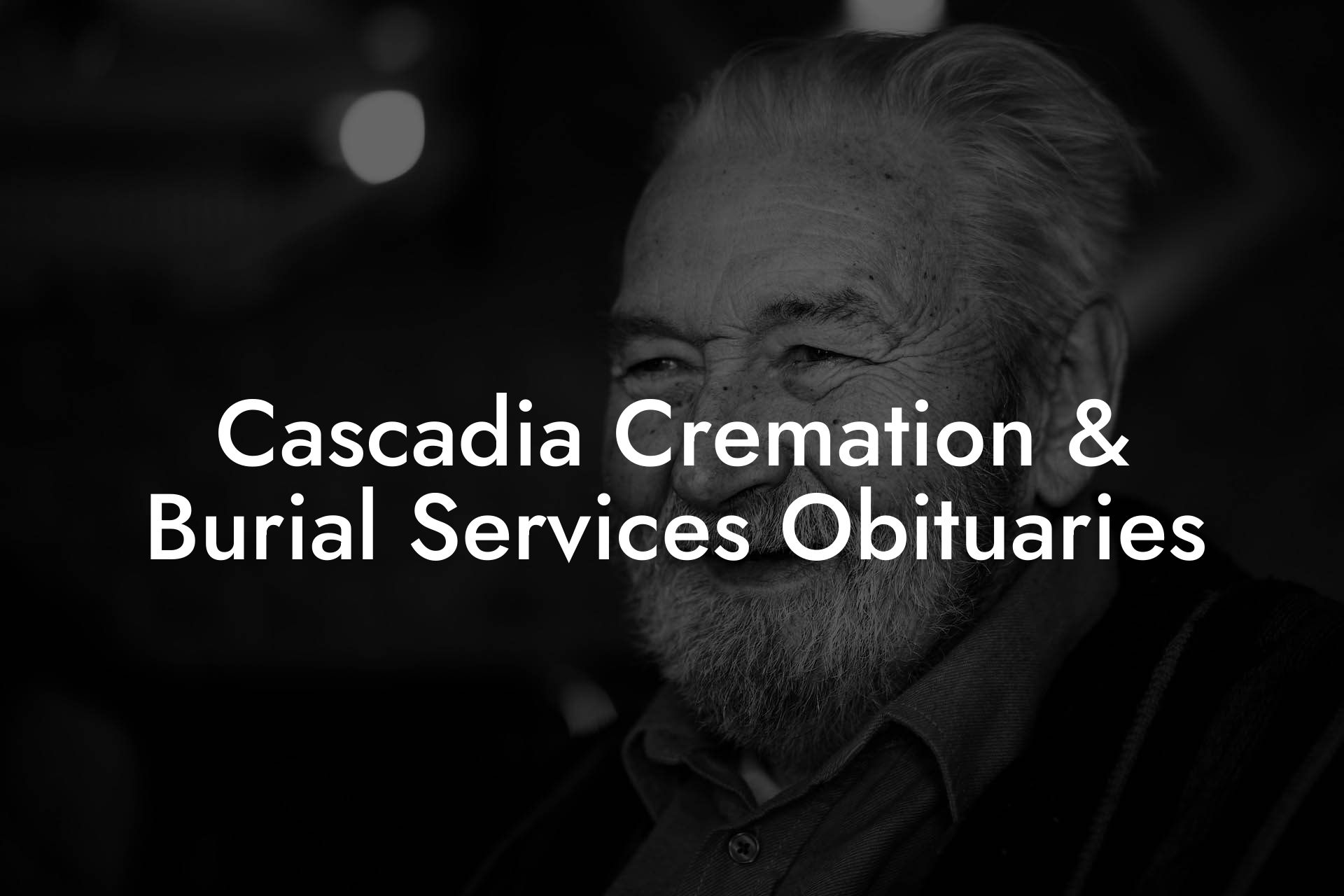 Cascadia Cremation & Burial Services Obituaries