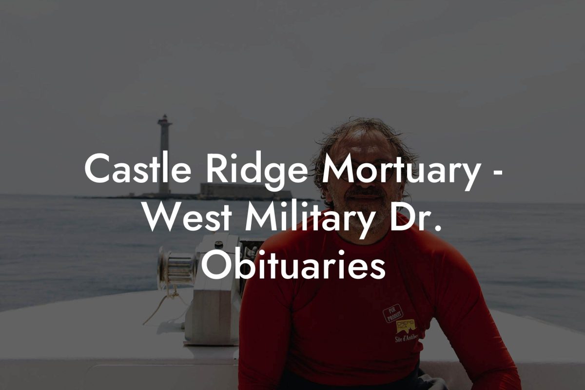 Castle Ridge Mortuary - West Military Dr. Obituaries