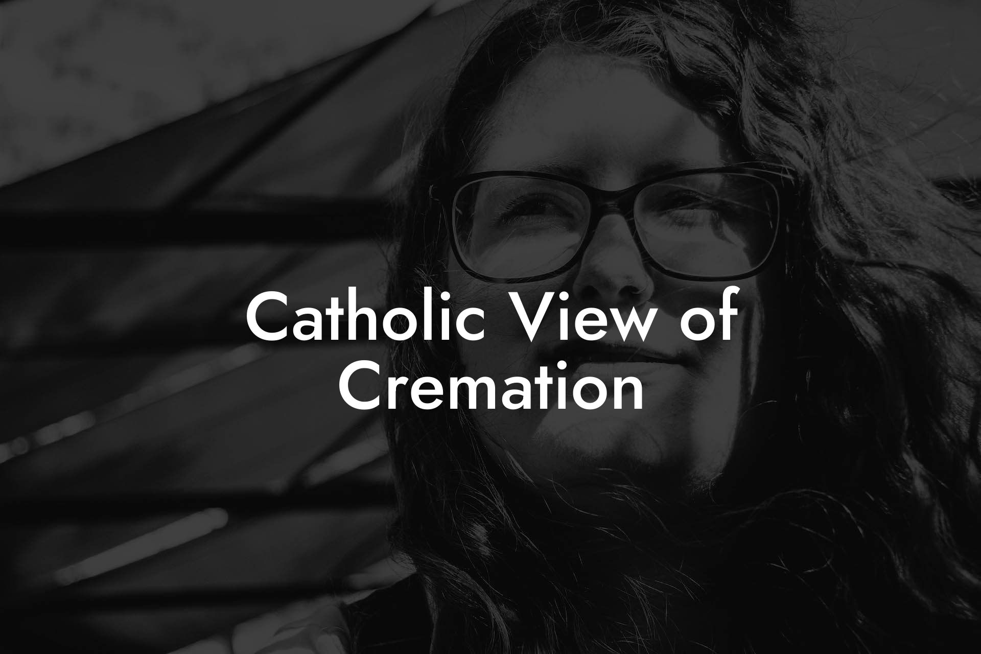 Catholic View of Cremation