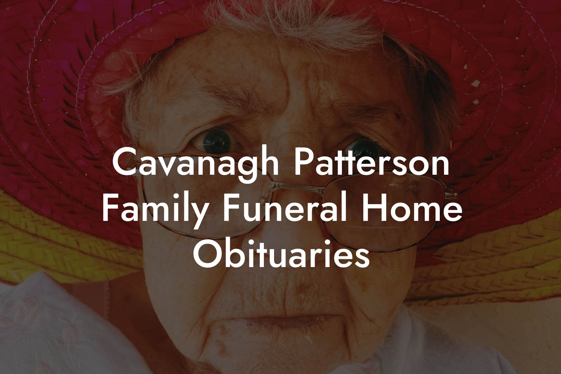 Cavanagh Patterson Family Funeral Home Obituaries