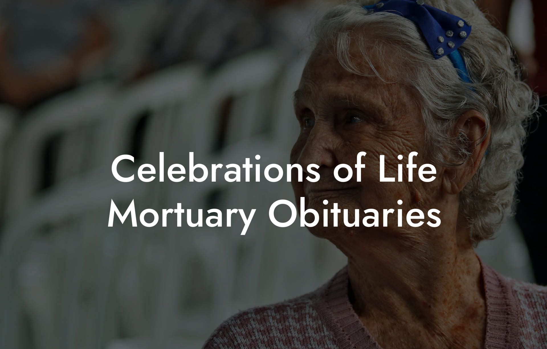 Celebrations of Life Mortuary Obituaries