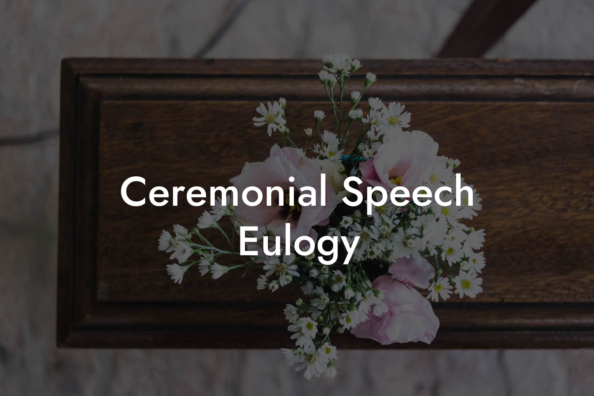 Ceremonial Speech Eulogy