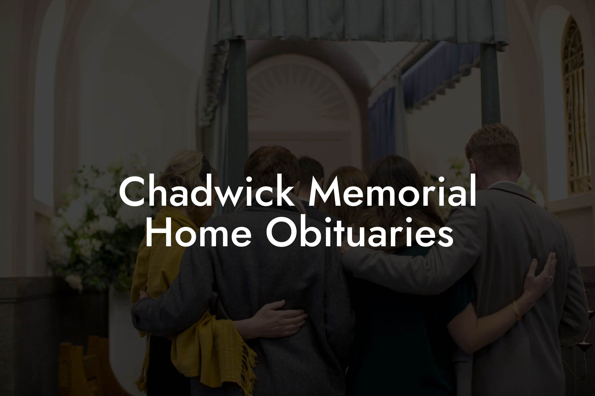 Chadwick Memorial Home Obituaries