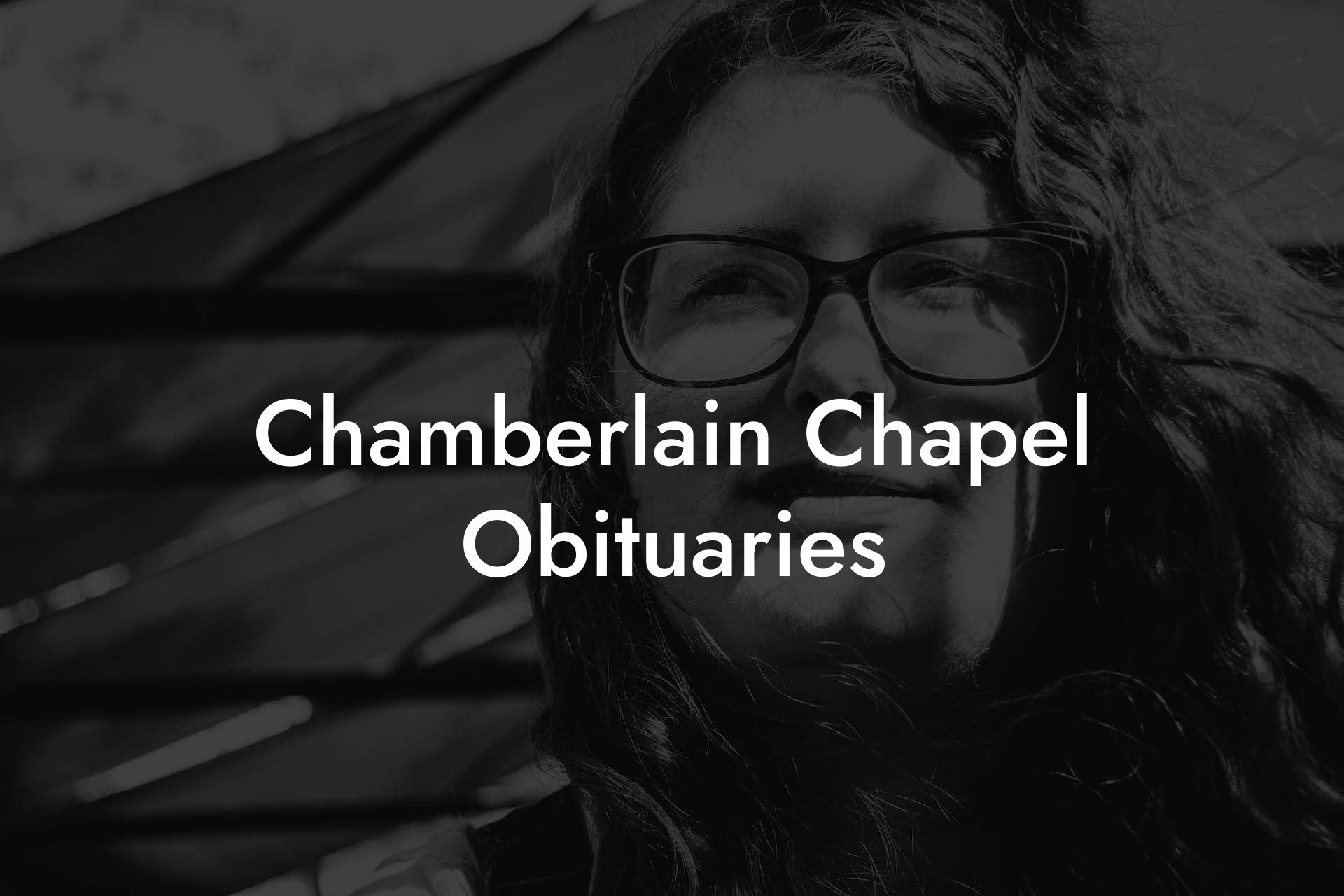 Chamberlain Chapel Obituaries