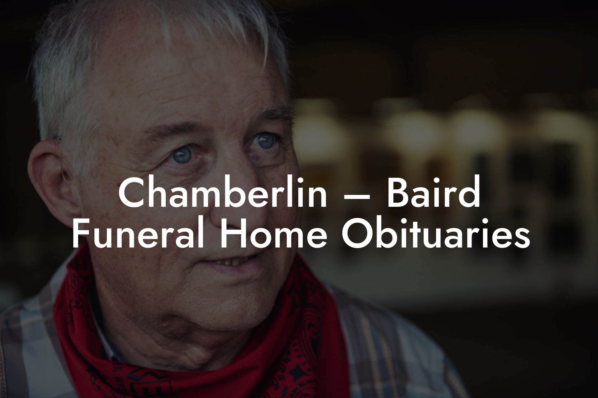 Chamberlin – Baird Funeral Home Obituaries
