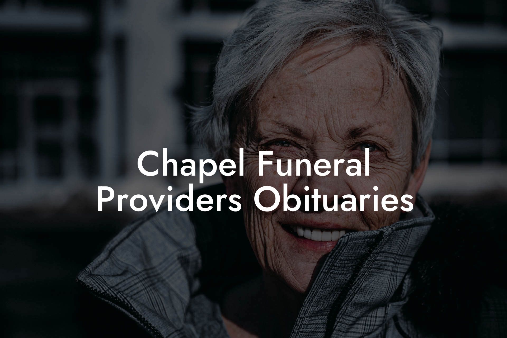 Chapel Funeral Providers Obituaries