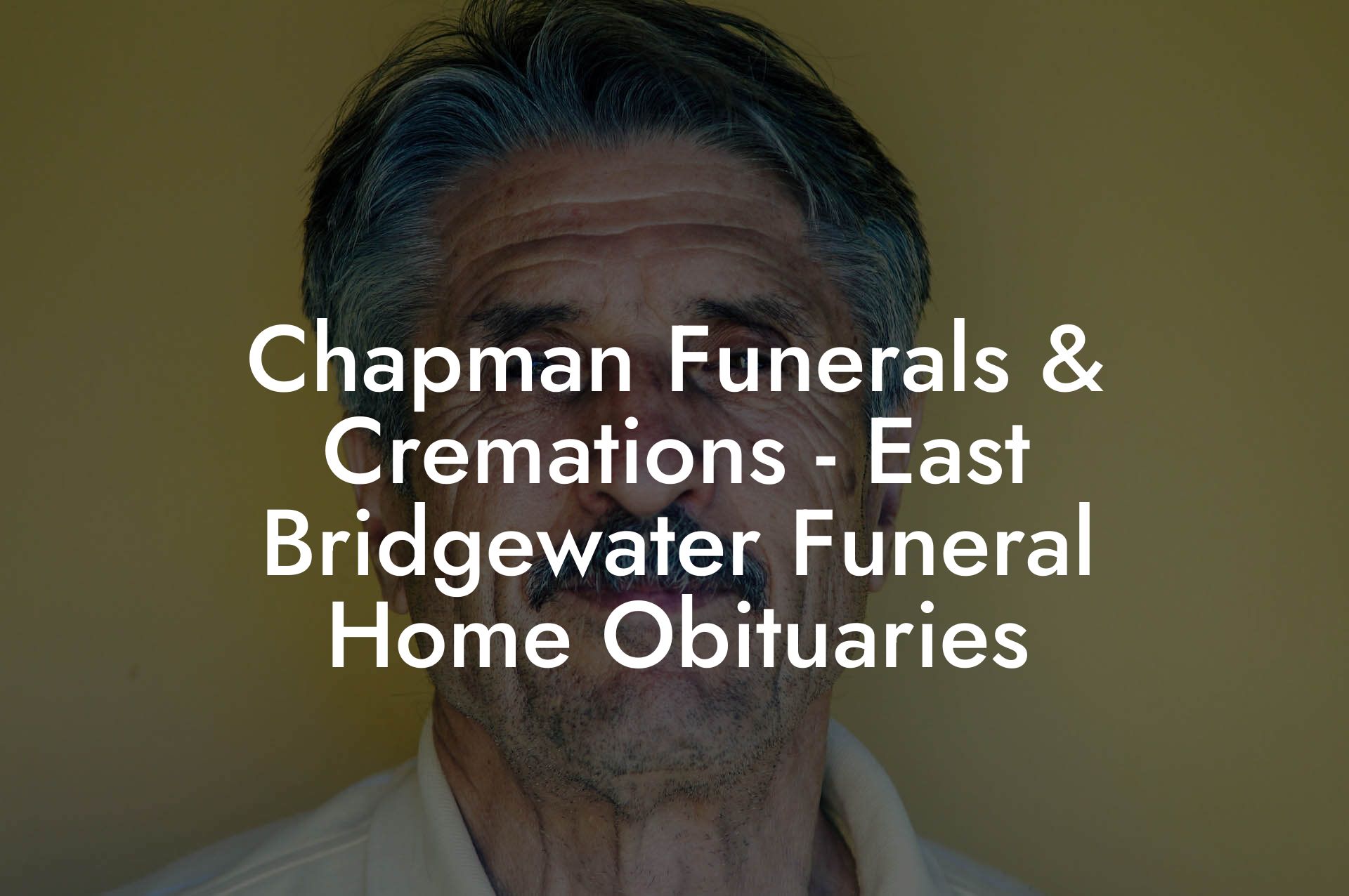 Chapman Funerals & Cremations - East Bridgewater Funeral Home Obituaries
