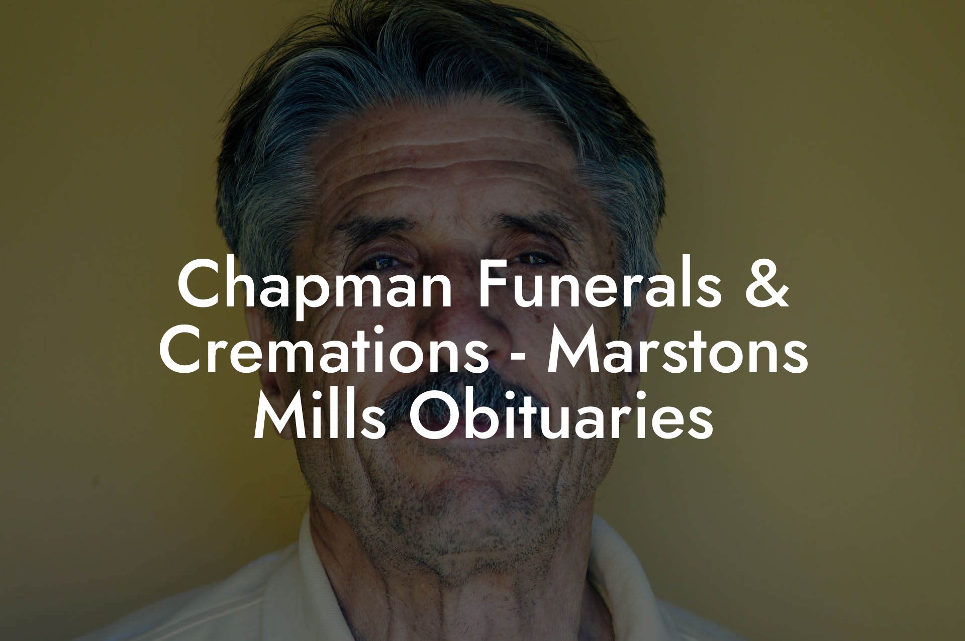 Chapman Funerals & Cremations - Marstons Mills Obituaries