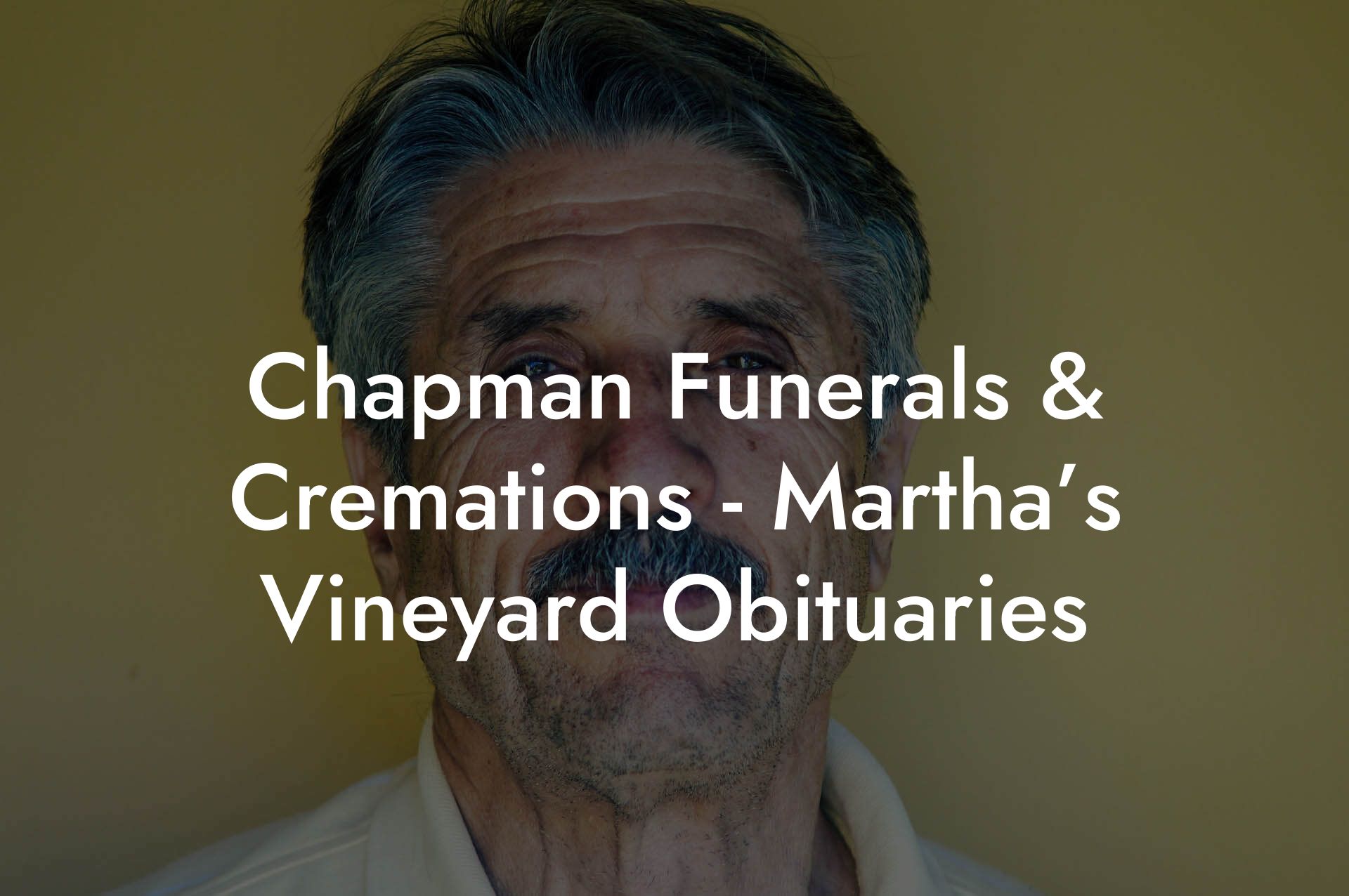 Chapman Funerals & Cremations - Martha’s Vineyard Obituaries