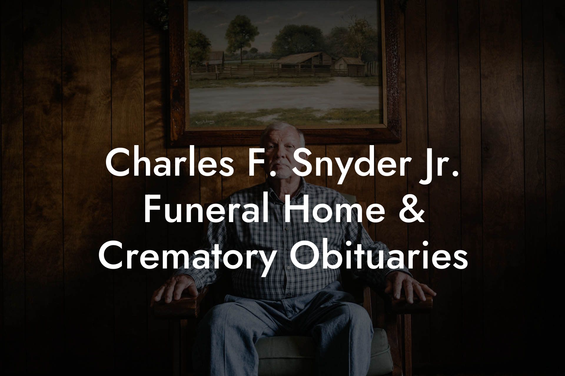 Charles F. Snyder Jr. Funeral Home & Crematory Obituaries