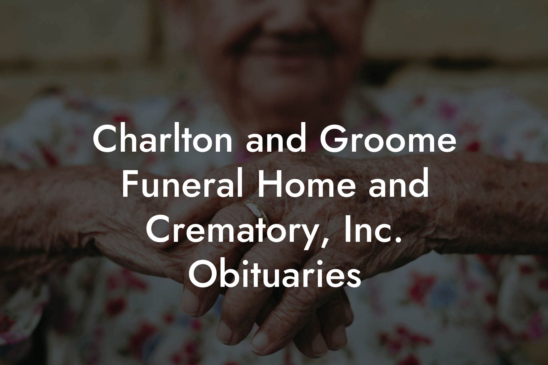 Charlton and Groome Funeral Home and Crematory, Inc. Obituaries