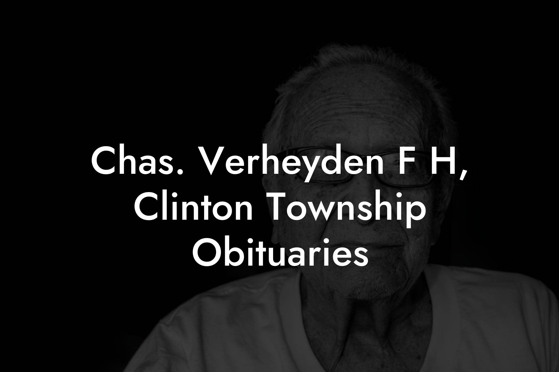 Chas. Verheyden F H, Clinton Township Obituaries