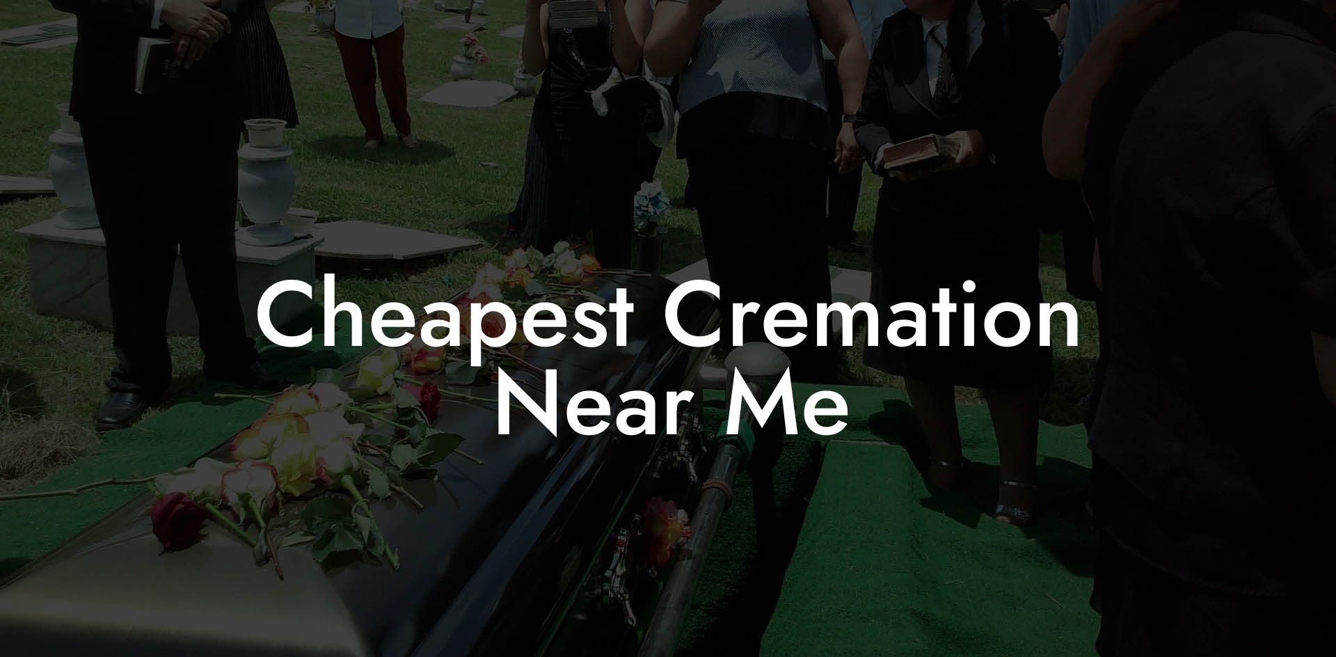 Cheapest Cremation Near Me