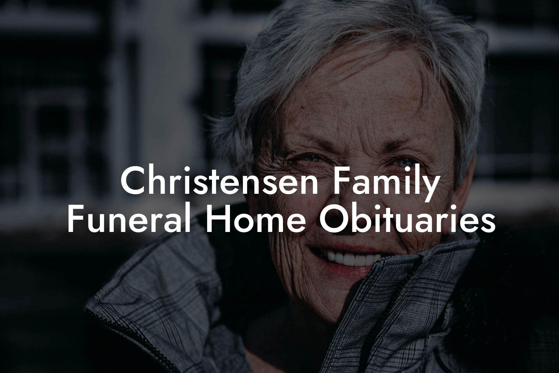 Christensen Family Funeral Home Obituaries