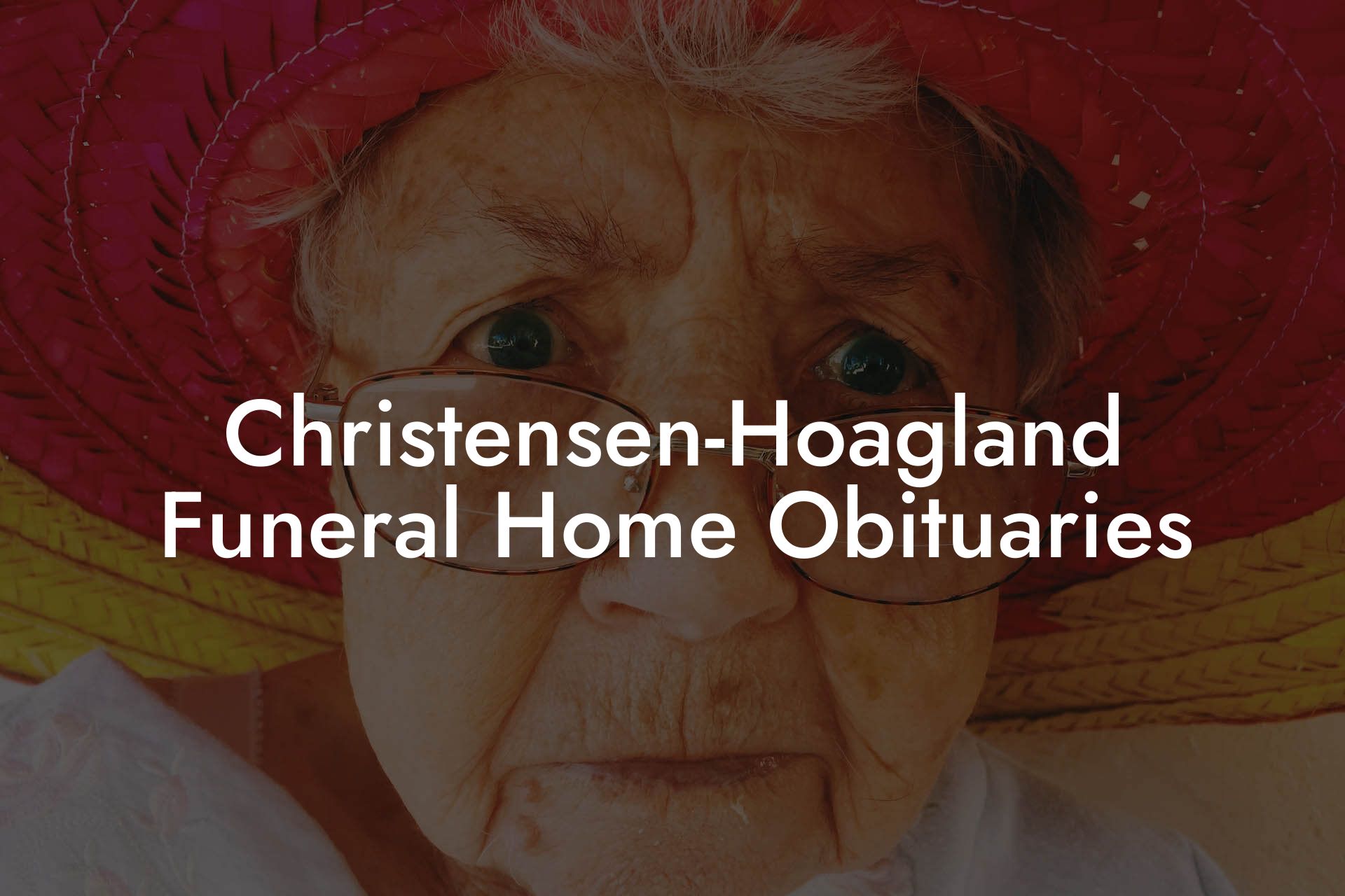 Christensen-Hoagland Funeral Home Obituaries