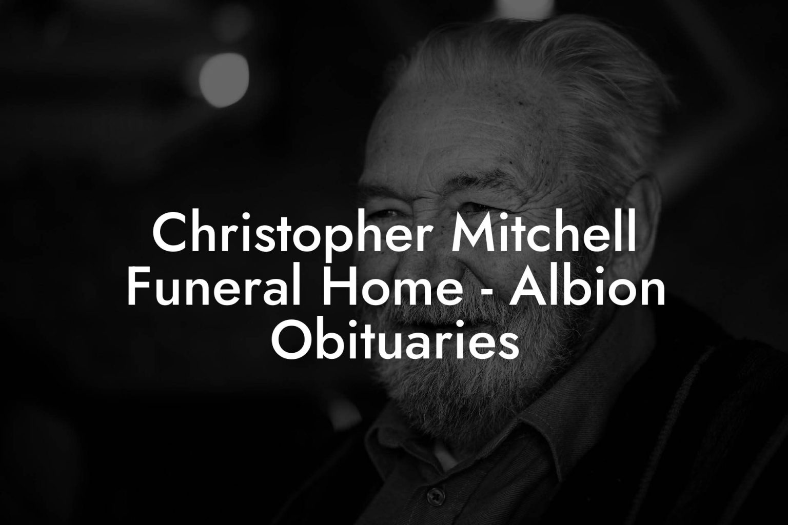 Christopher Mitchell Funeral Home Albion Obituaries Eulogy Assistant
