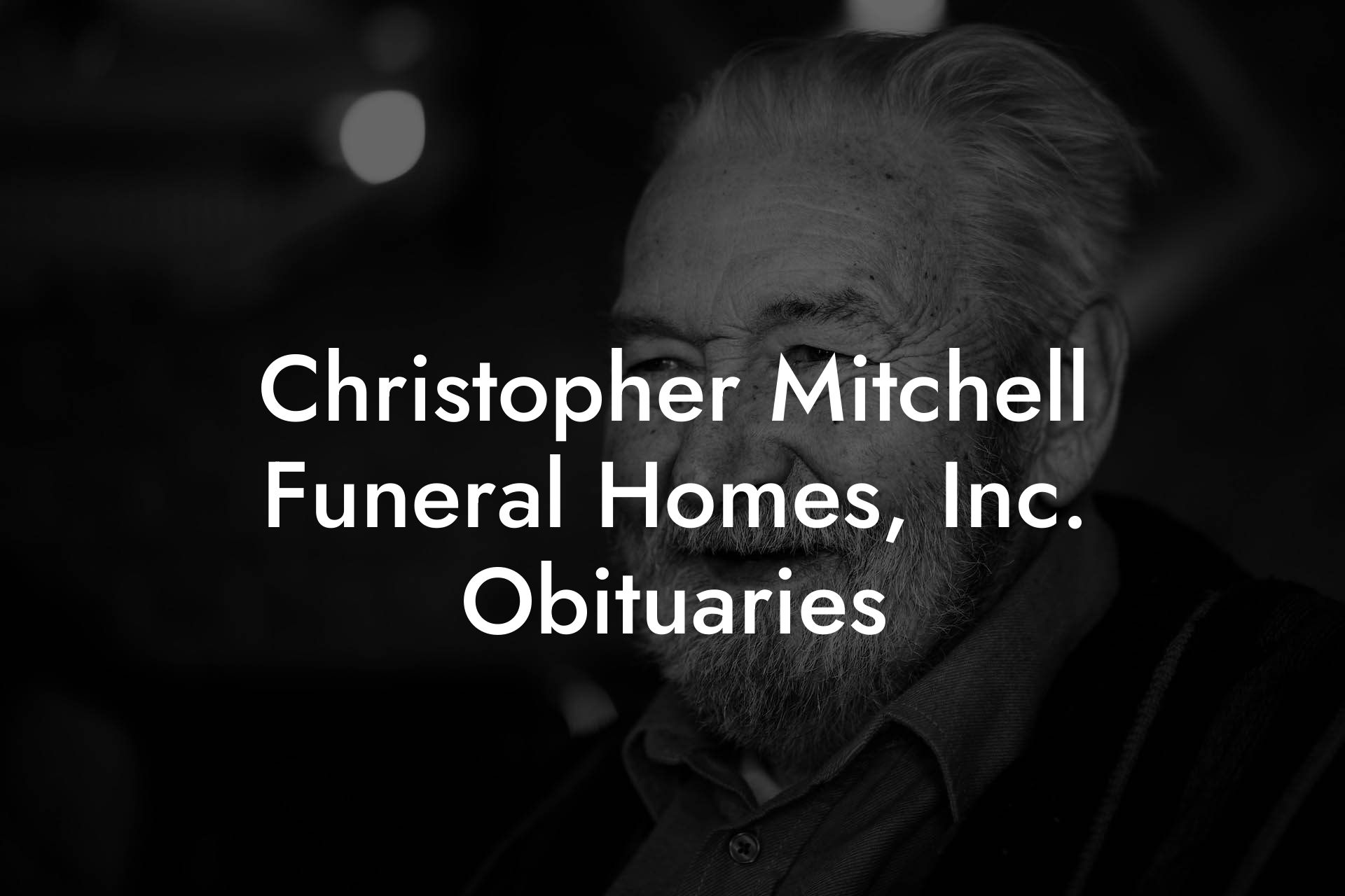 Christopher Mitchell Funeral Homes, Inc. Obituaries