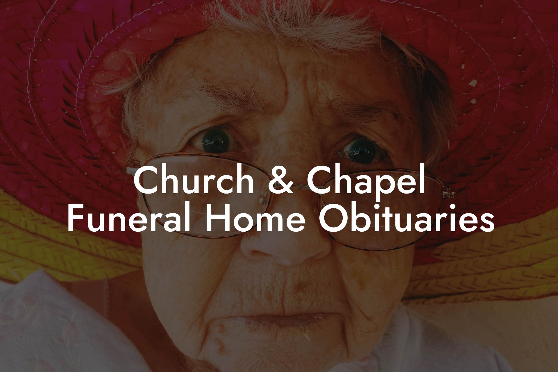 Church & Chapel Funeral Home Obituaries