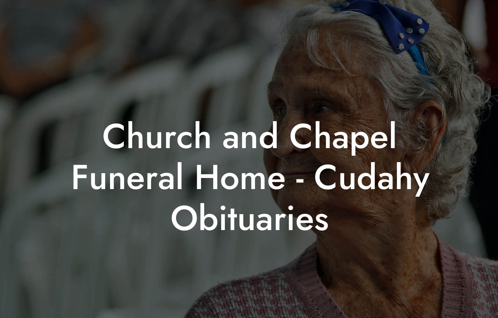 Church and Chapel Funeral Home - Cudahy Obituaries - Eulogy Assistant