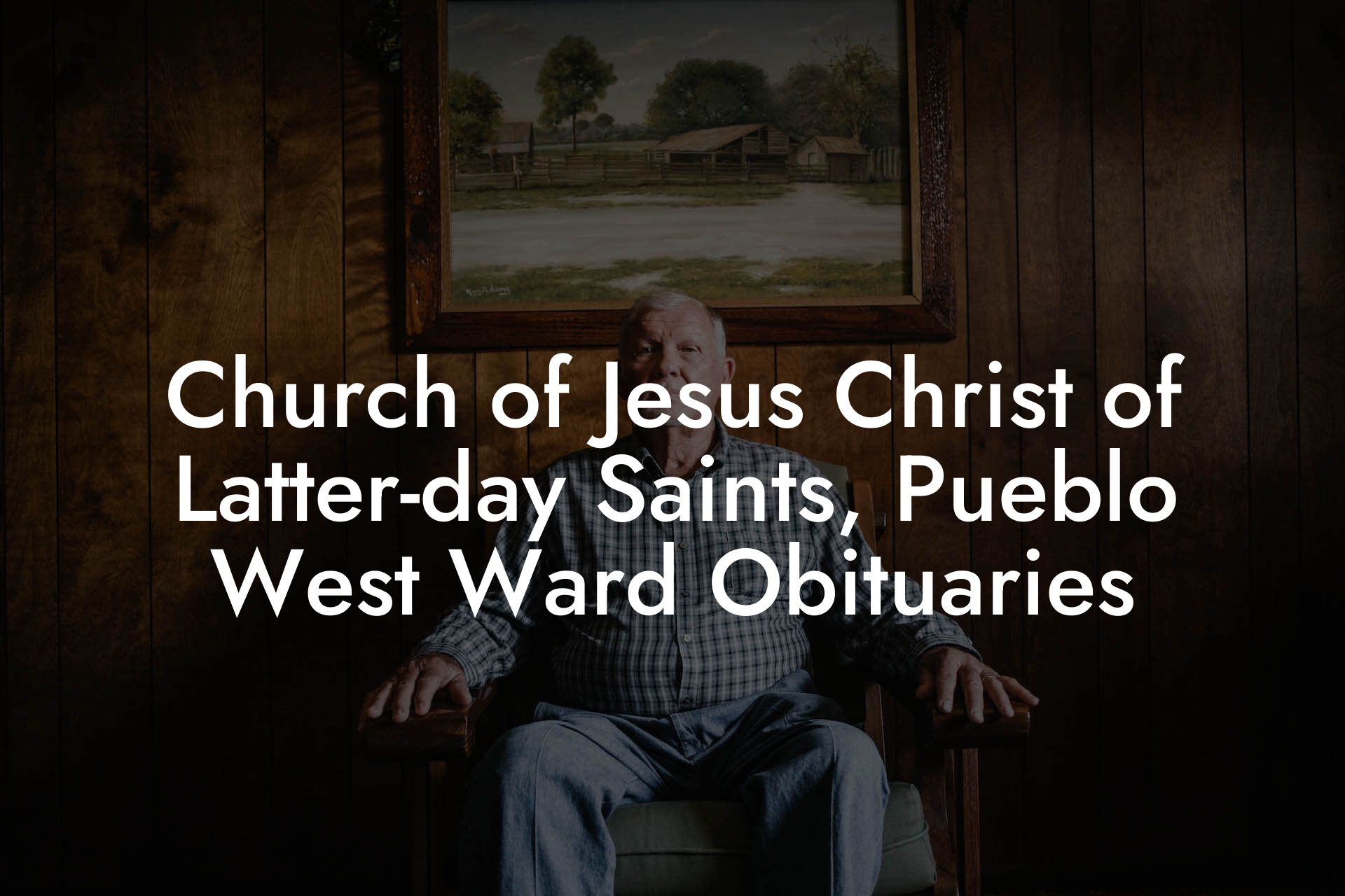 Church of Jesus Christ of Latter-day Saints, Pueblo West Ward Obituaries