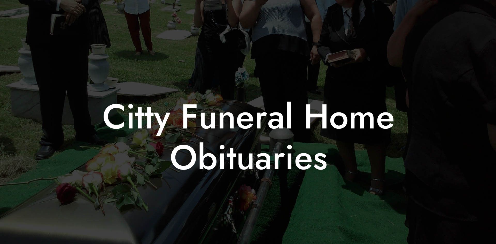 Citty Funeral Home Obituaries