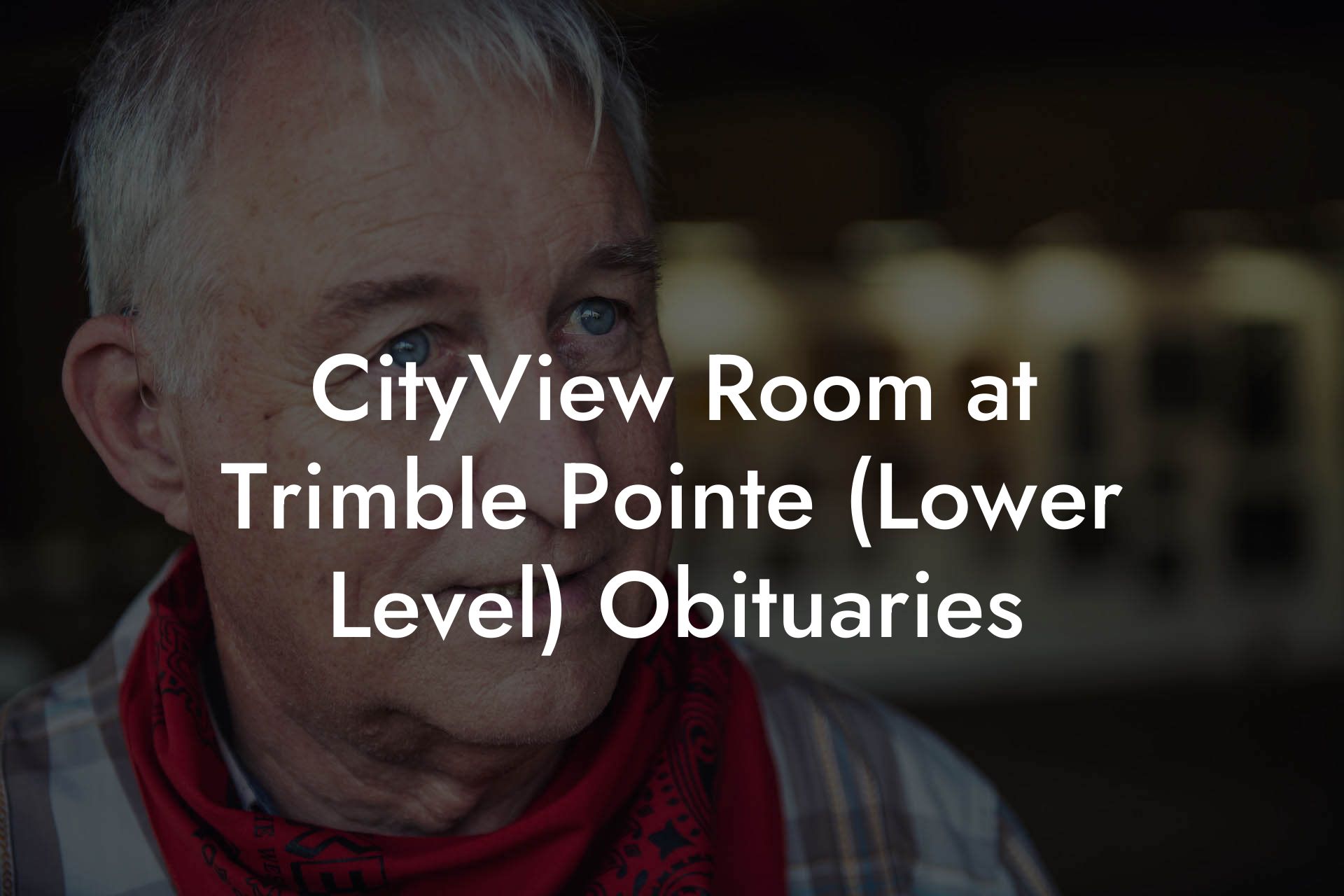 CityView Room at Trimble Pointe (Lower Level) Obituaries