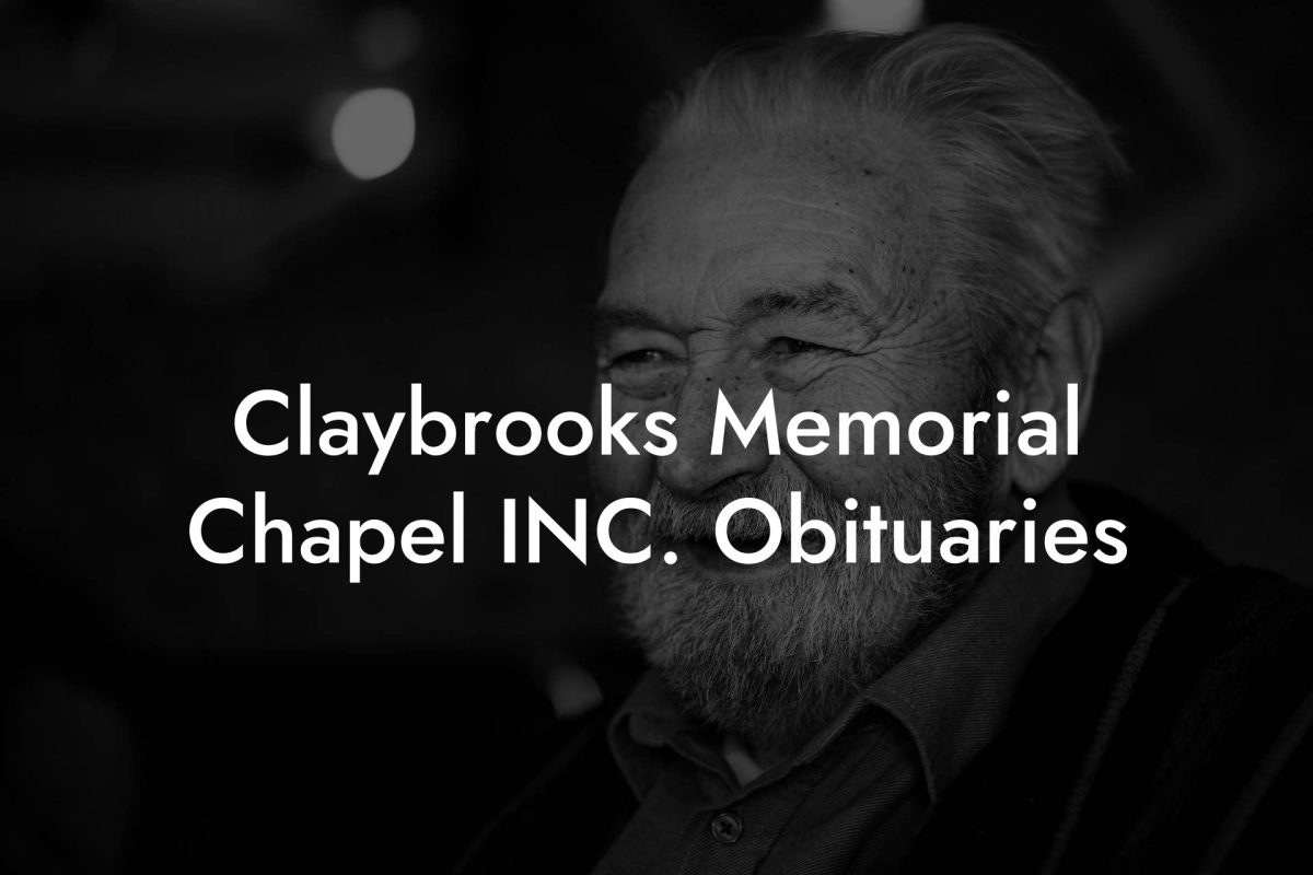 Claybrooks Memorial Chapel INC. Obituaries