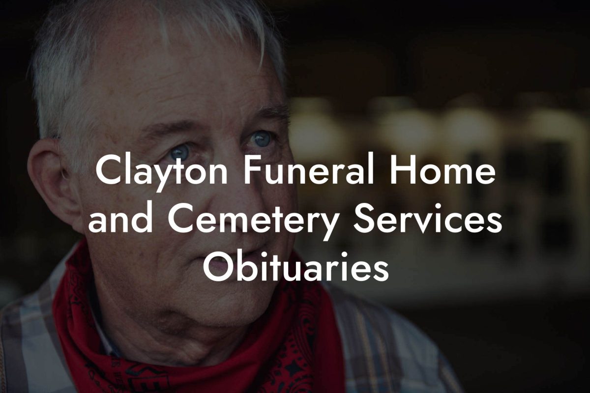 Clayton Funeral Home and Cemetery Services Obituaries