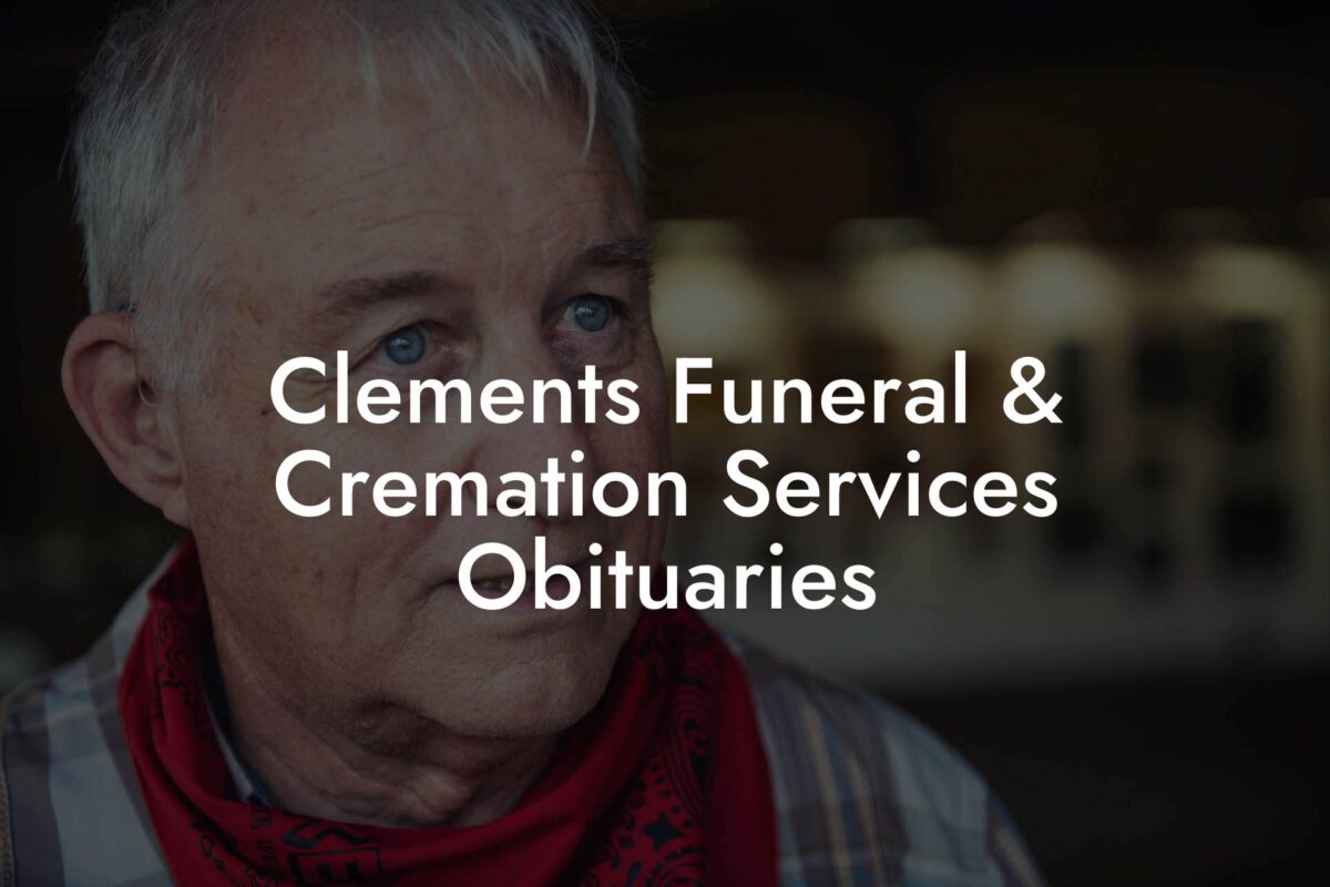 Clements Funeral & Cremation Services Obituaries