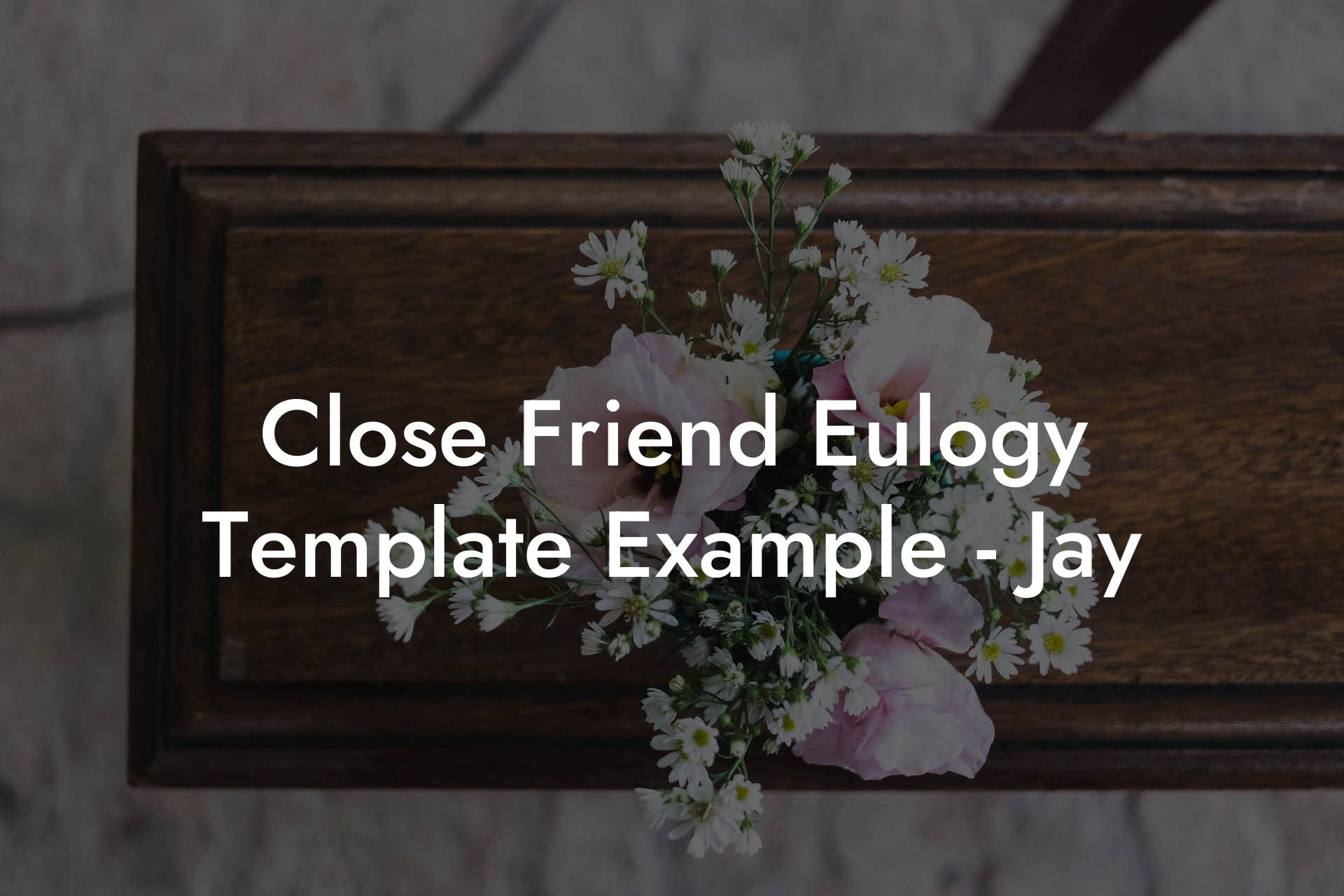 Close Friend Eulogy Template Example   Jay