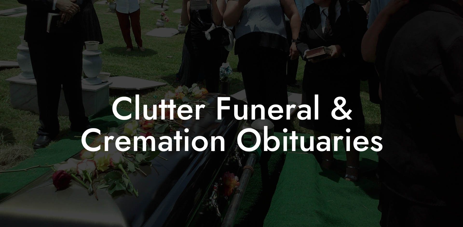 Clutter Funeral & Cremation Obituaries