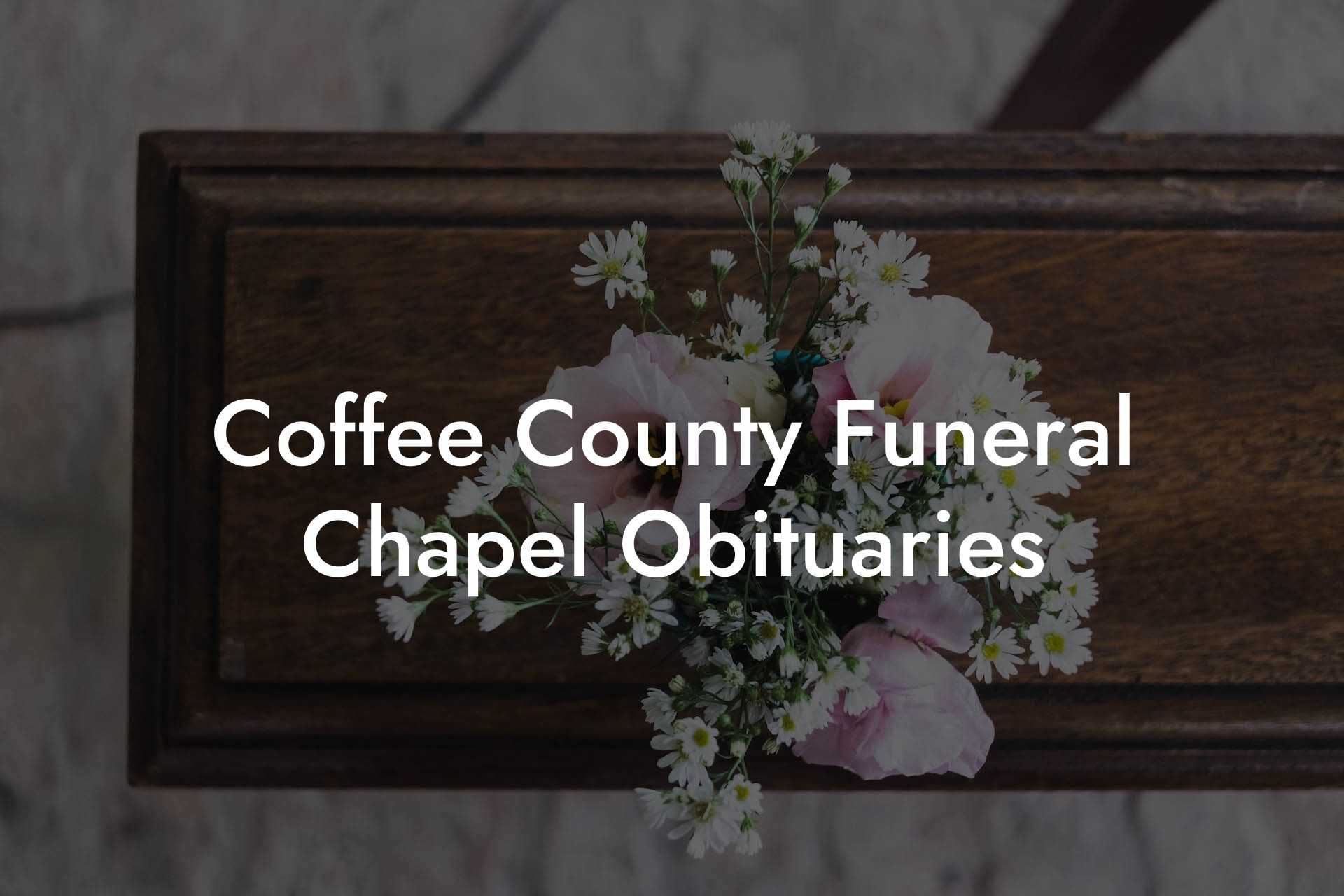 Coffee County Funeral Chapel Obituaries