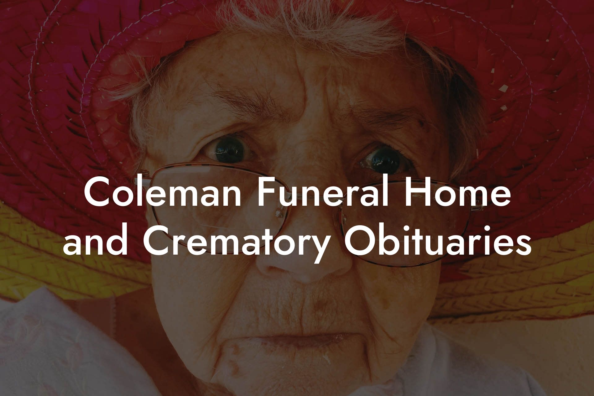 Coleman Funeral Home and Crematory Obituaries