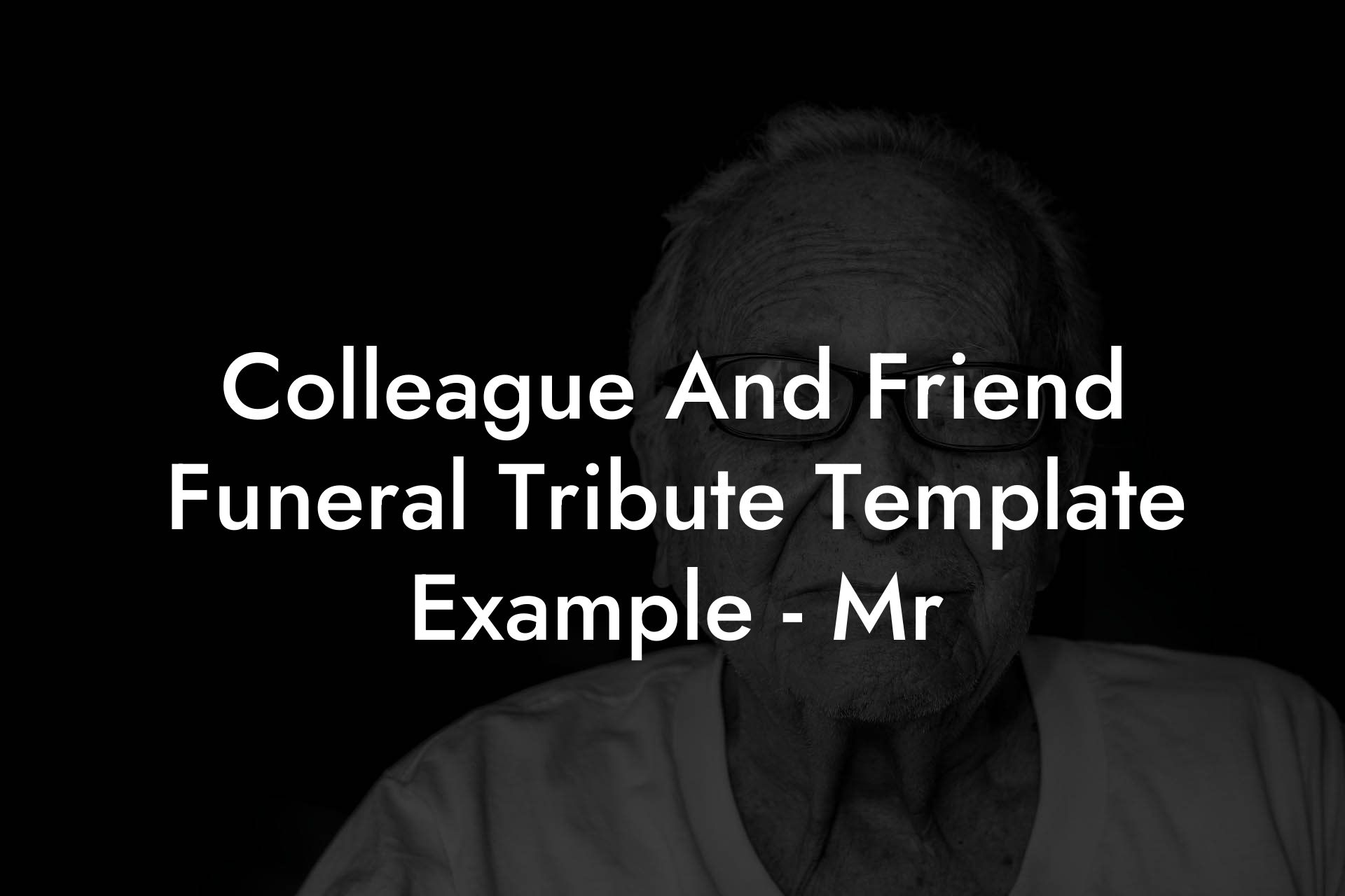 Colleague And Friend Funeral Tribute Template Example - Mr
