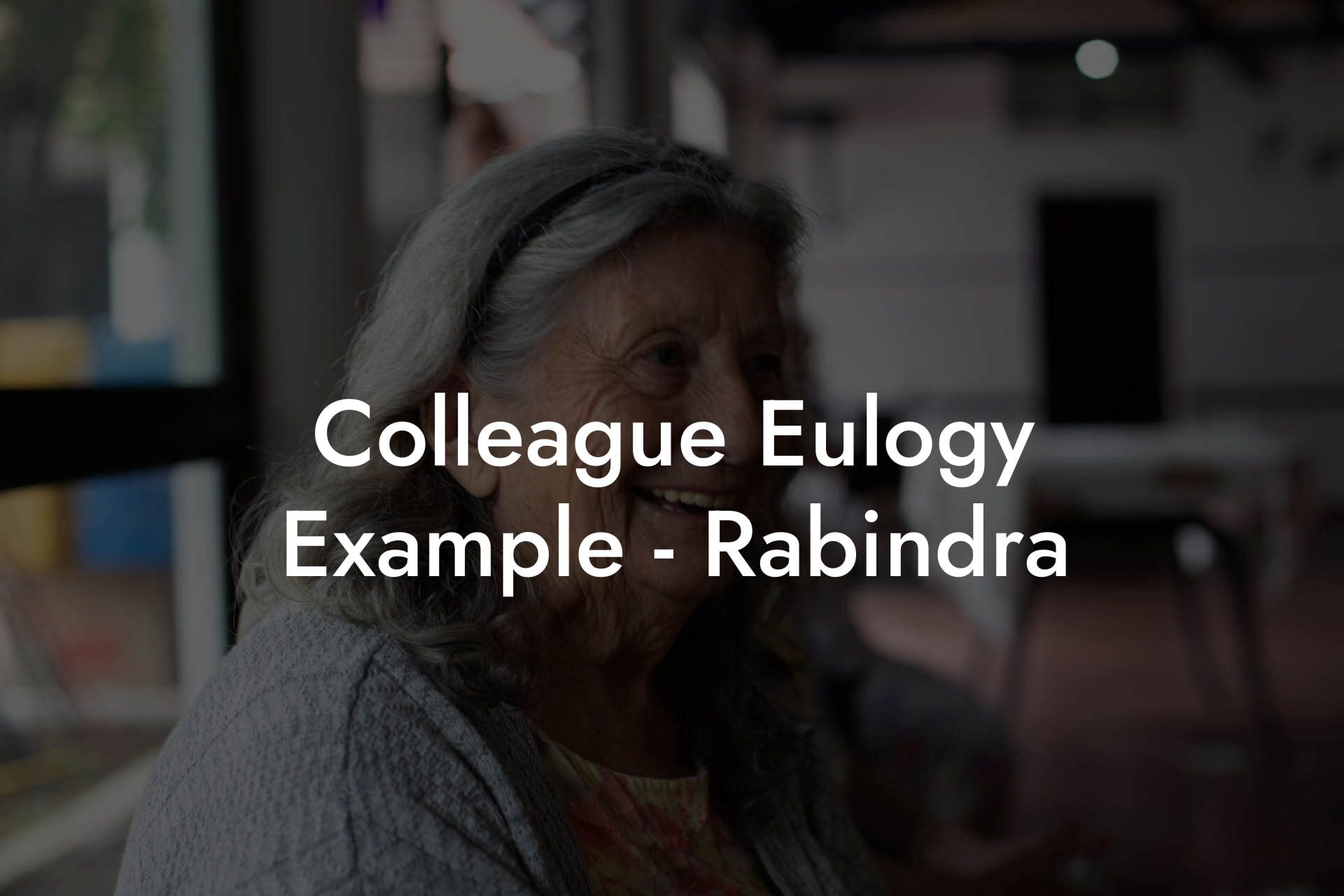Colleague Eulogy Example - Rabindra
