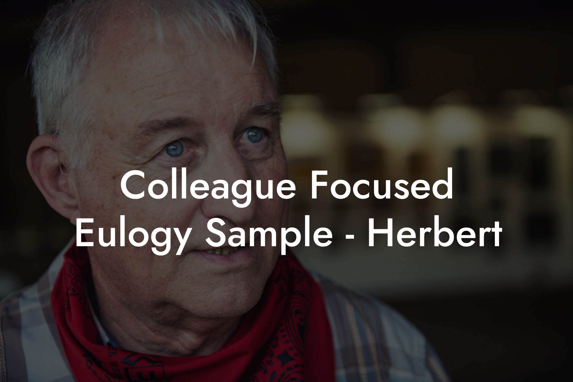 Colleague Focused Eulogy Sample - Herbert