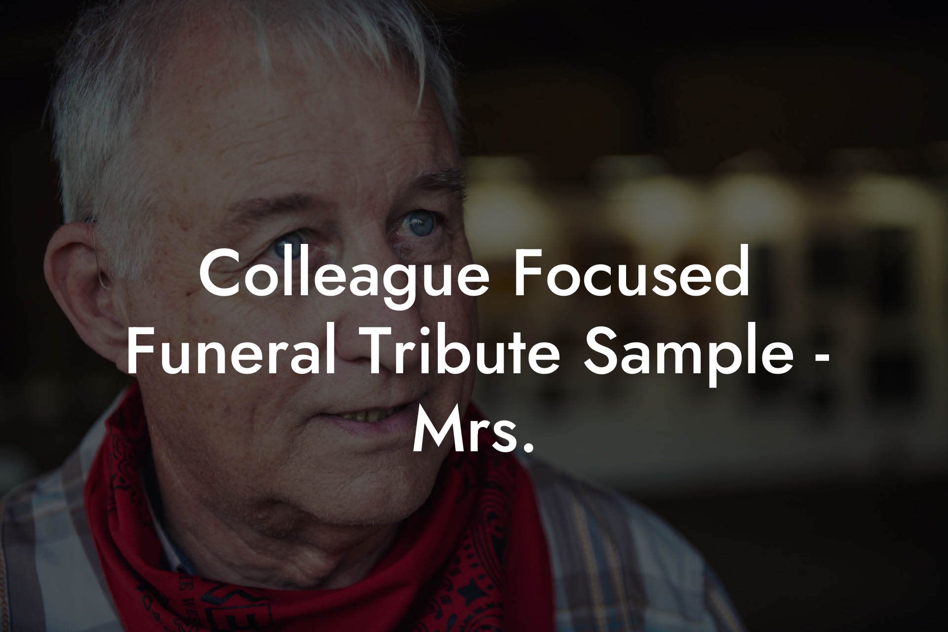 Colleague Focused Funeral Tribute Sample - Mrs.