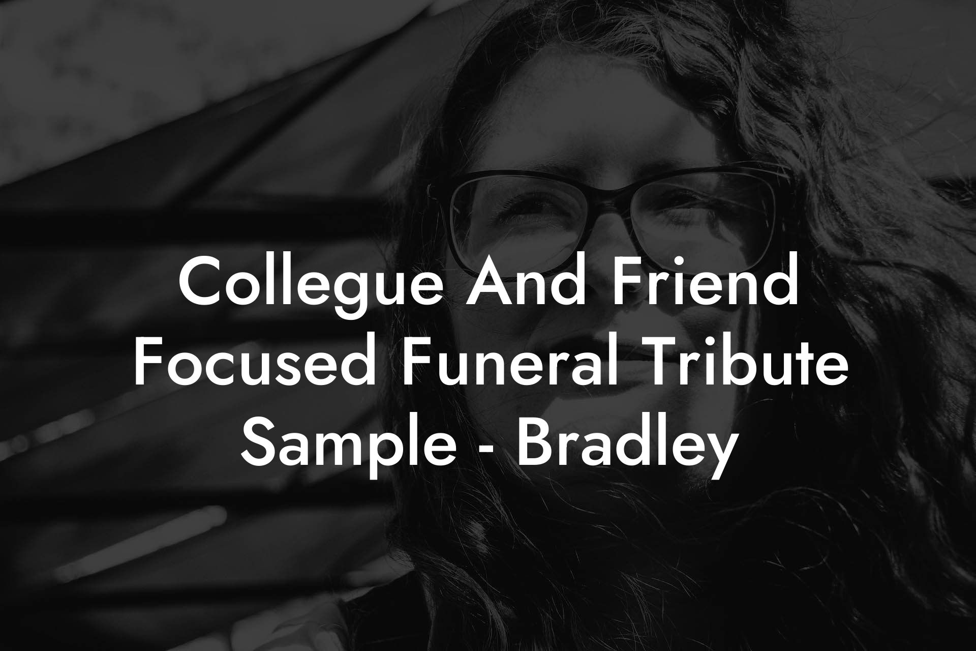 Collegue And Friend Focused Funeral Tribute Sample - Bradley