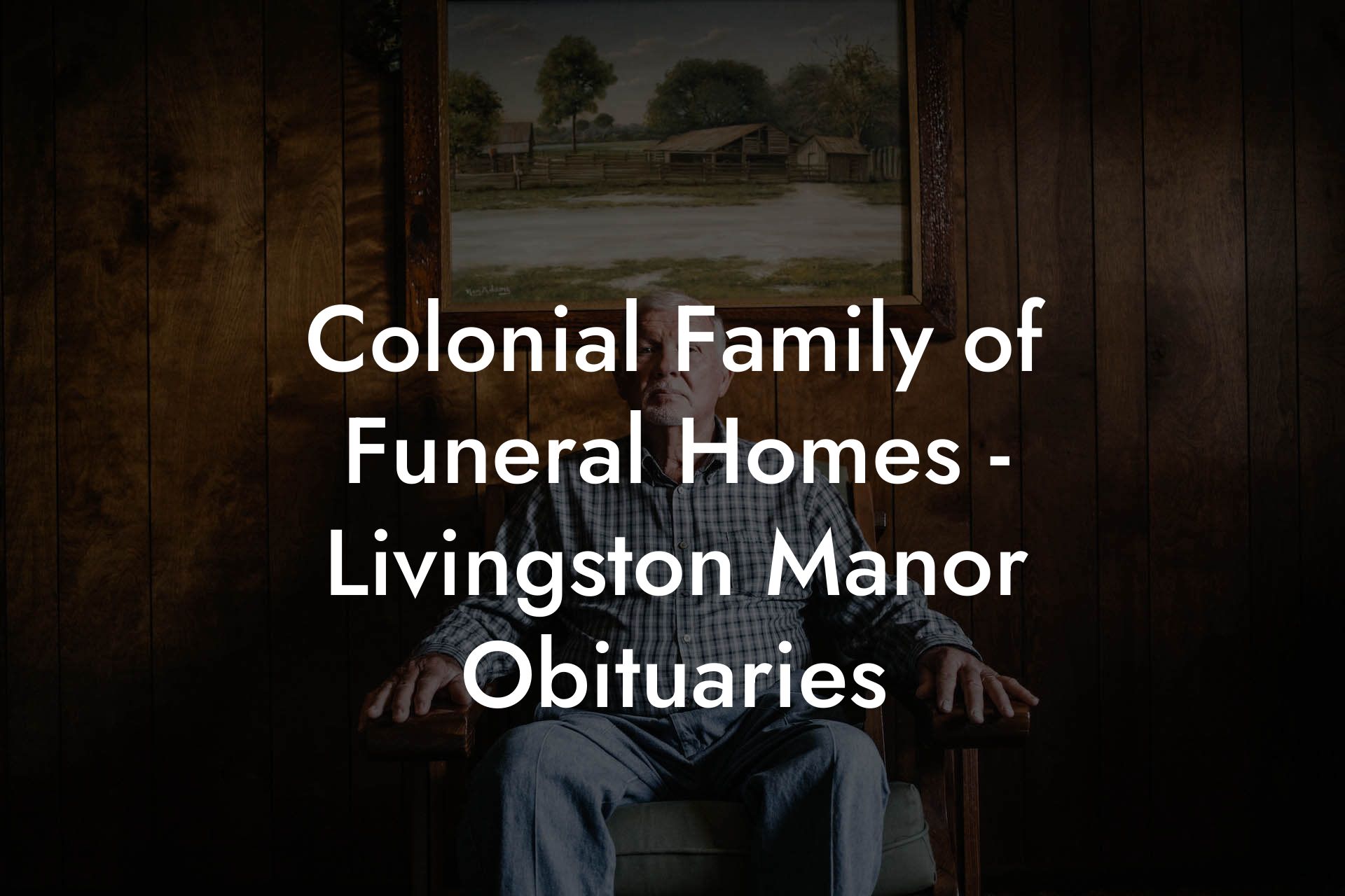 Colonial Family of Funeral Homes - Livingston Manor Obituaries