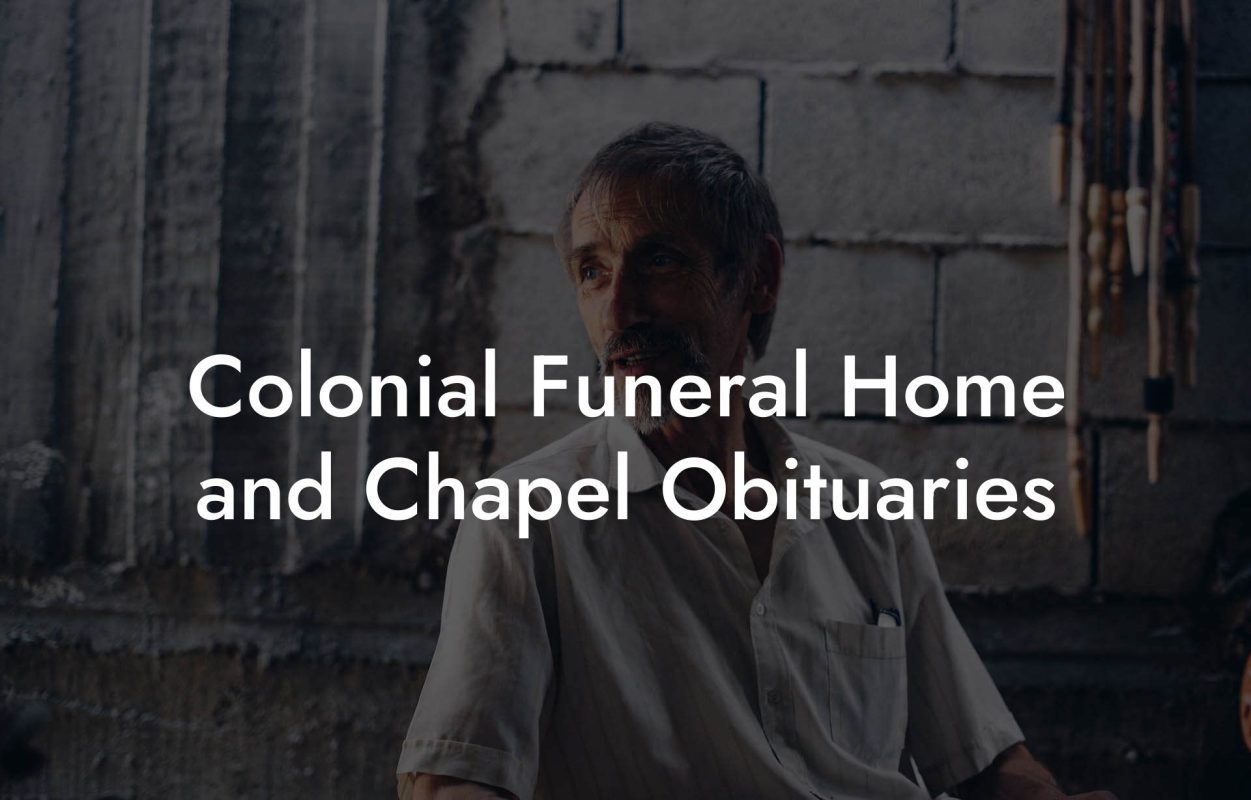 Colonial Funeral Home and Chapel Obituaries