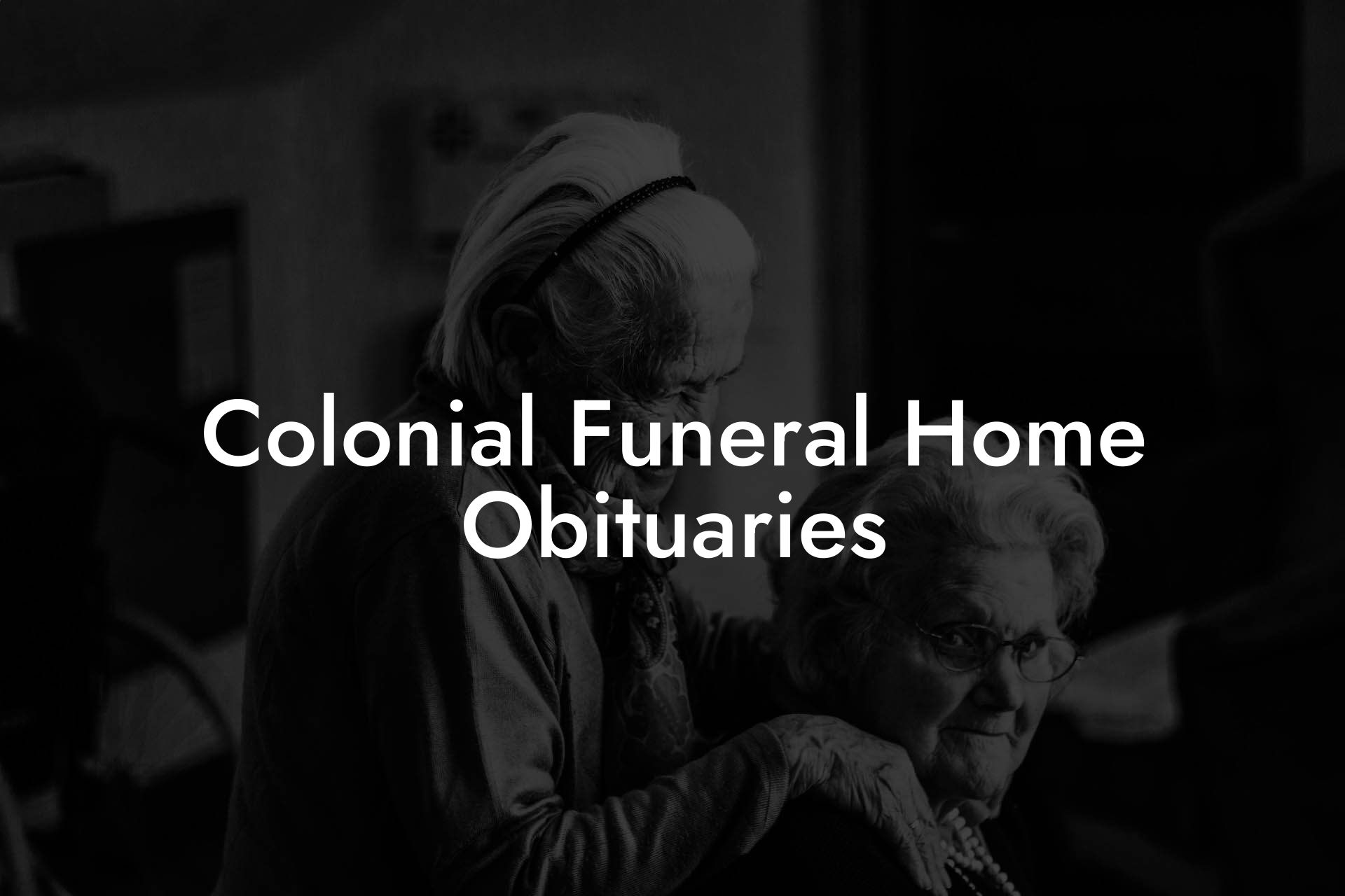 Colonial Funeral Home Obituaries