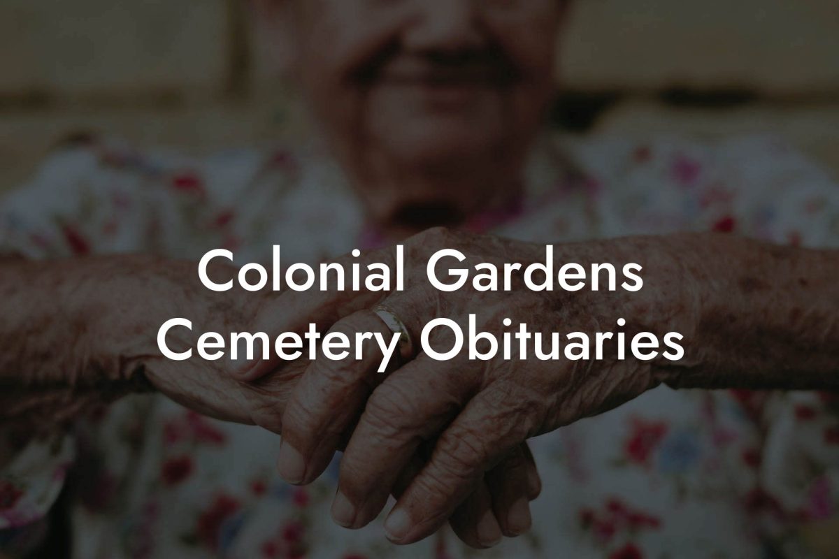Colonial Gardens Cemetery Obituaries