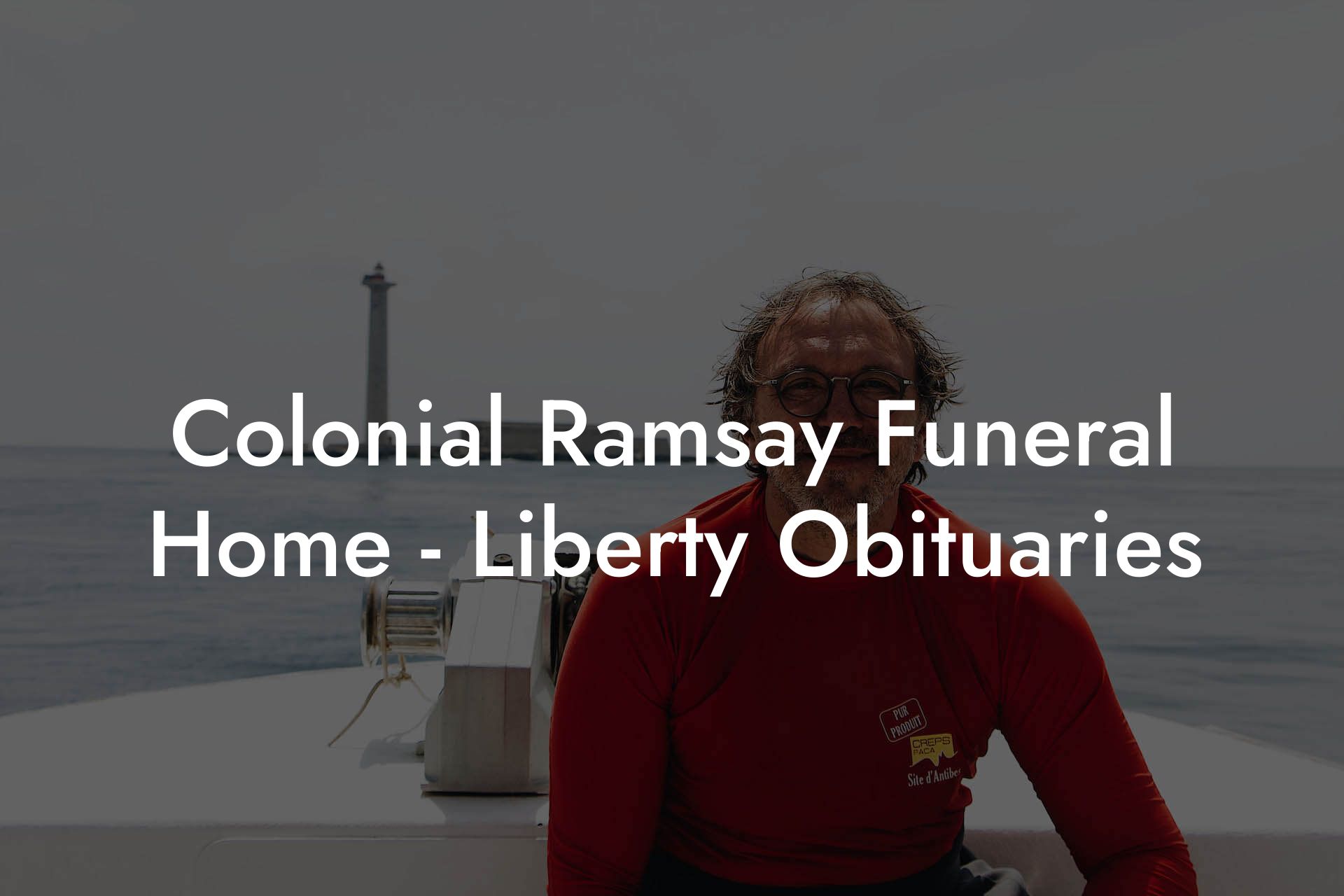 Colonial Ramsay Funeral Home - Liberty Obituaries