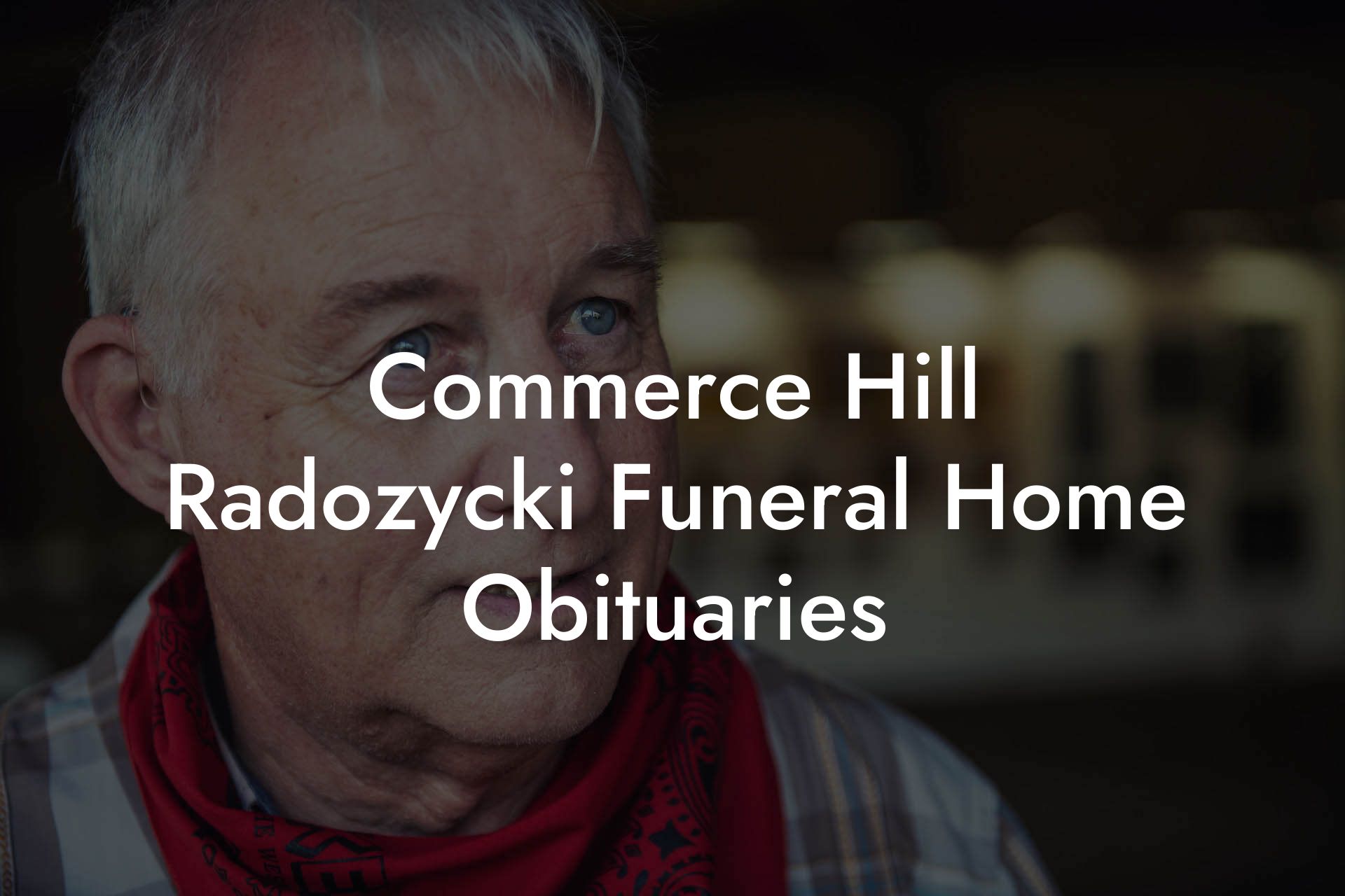 Commerce Hill Radozycki Funeral Home Obituaries