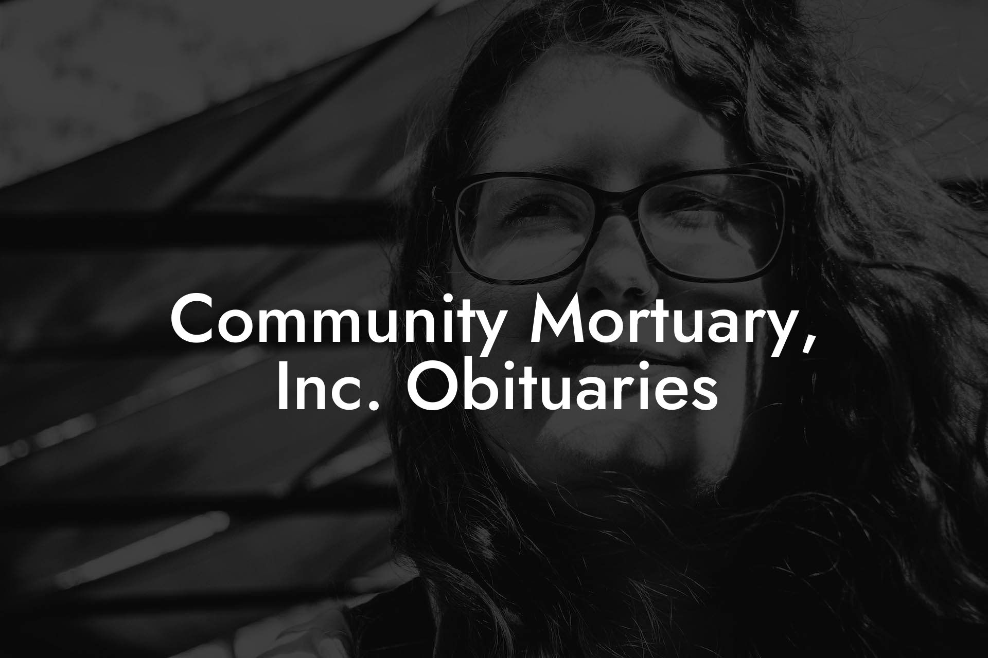 Community Mortuary, Inc. Obituaries