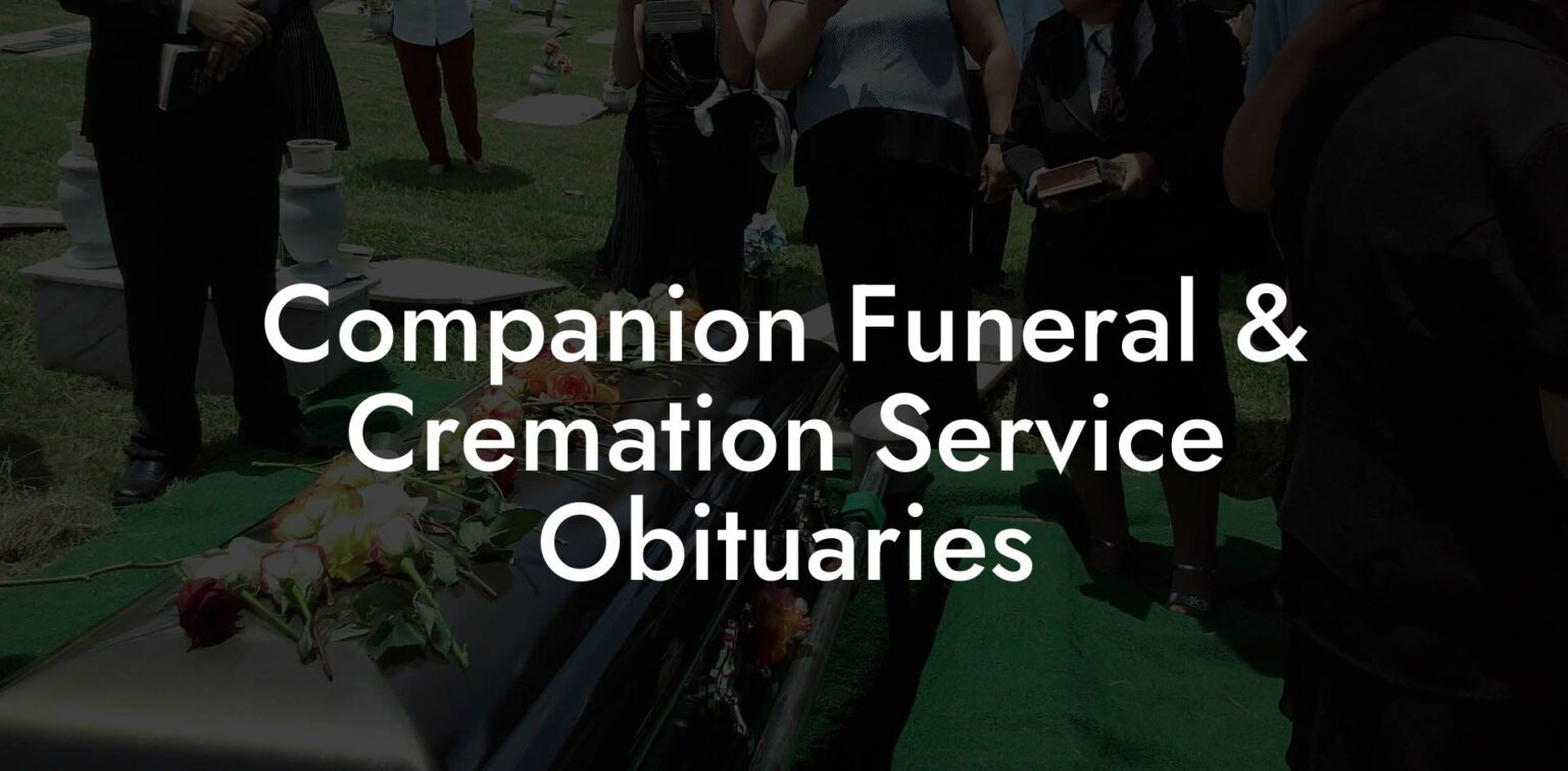 Companion Funeral And Cremation Service Obituaries Eulogy Assistant