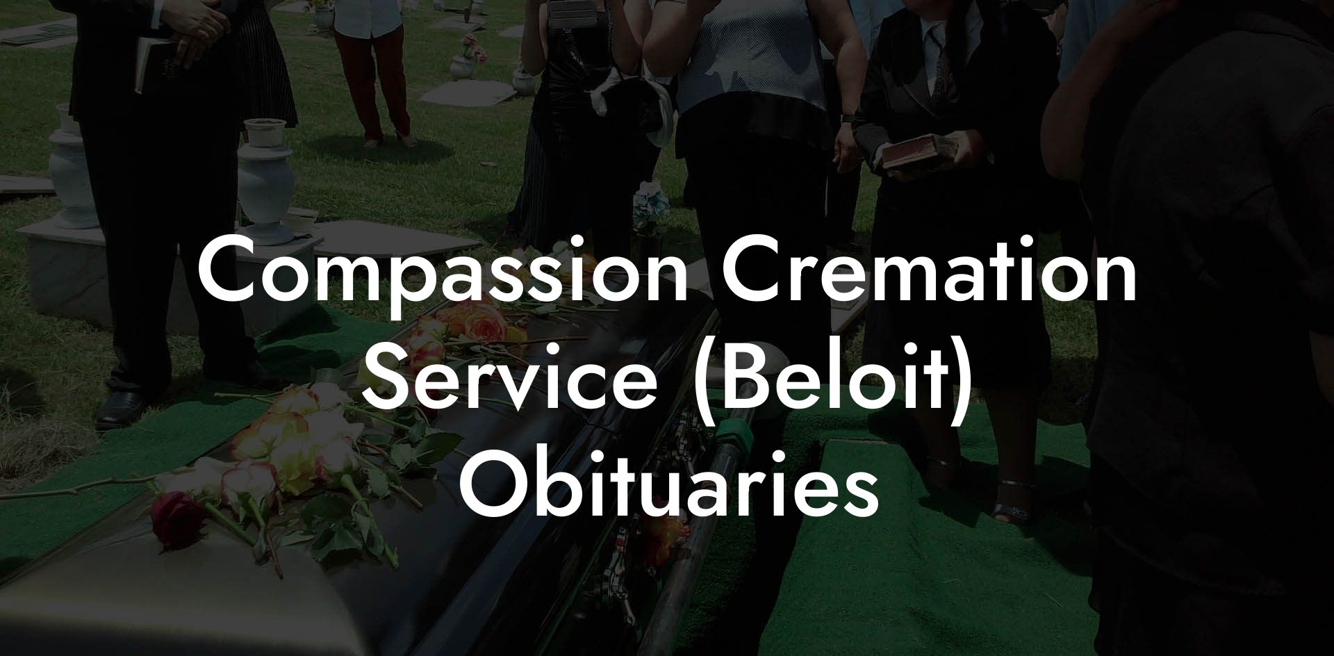 Compassion Cremation Service (Beloit) Obituaries